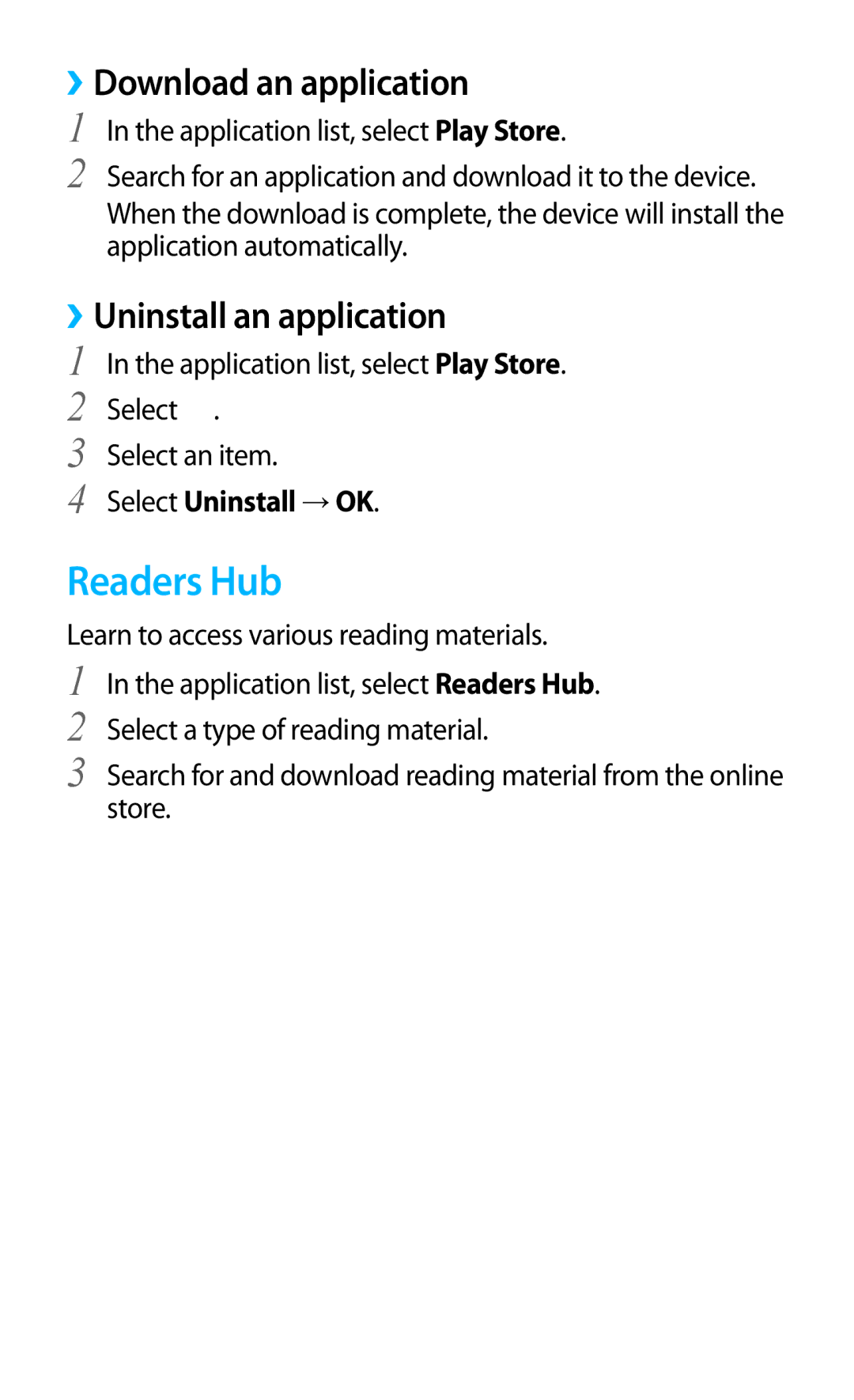 Samsung GT-P3110TSABGL Readers Hub, Application list, select Play Store. Select Select an item, Select Uninstall → OK 