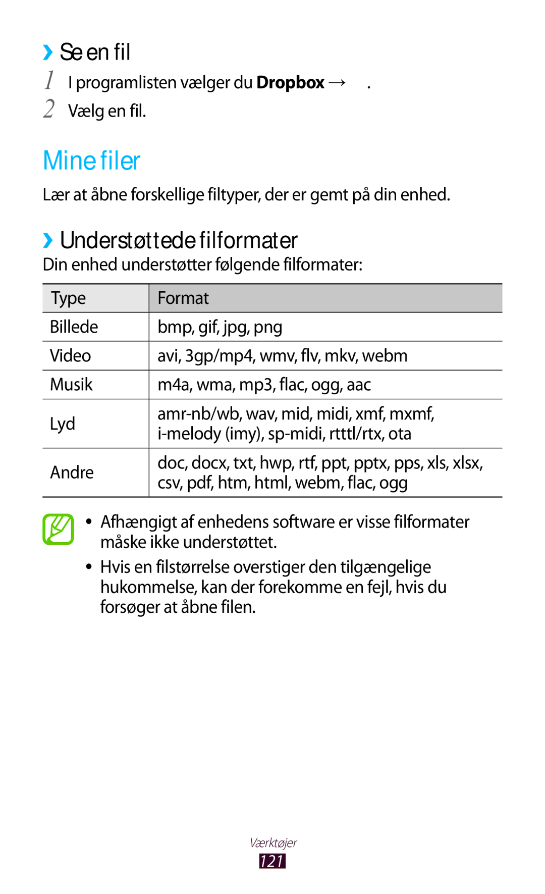 Samsung GT-P5100ZWANEE Mine filer, ››Se en fil, ››Understøttede filformater, Programlisten vælger du Dropbox → Vælg en fil 