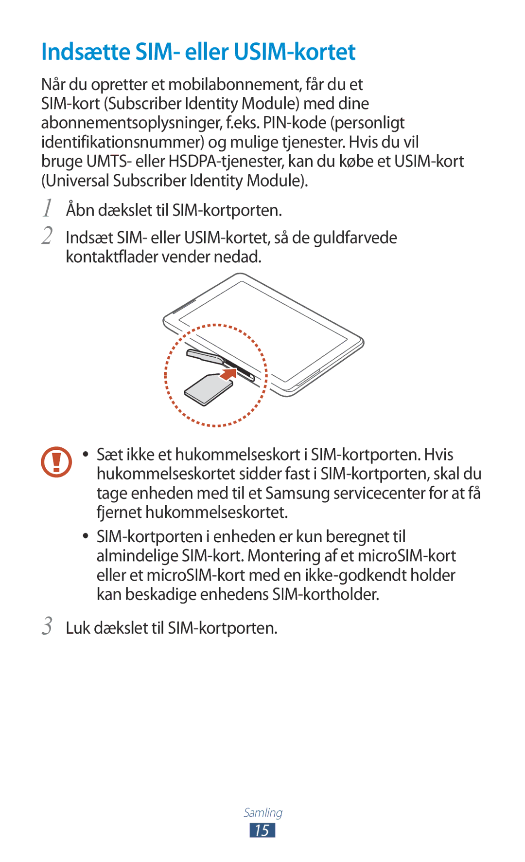 Samsung GT-P5100ZWENEE, GT-P5100GRANEE, GT-P5100ZWANEE manual Indsætte SIM- eller USIM-kortet, Luk dækslet til SIM-kortporten 