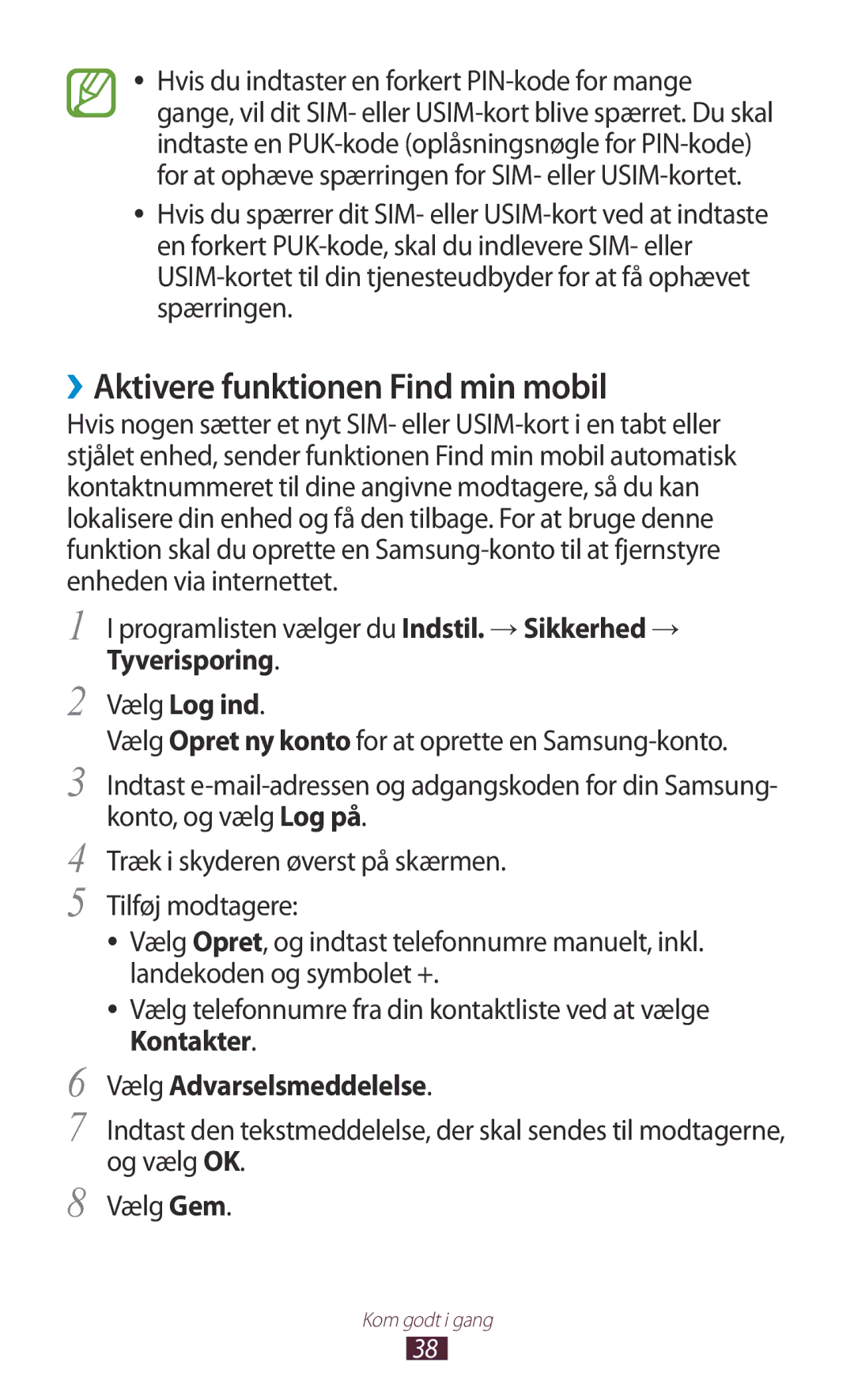 Samsung GT-P5100TSANEE, GT-P5100GRANEE ››Aktivere funktionen Find min mobil, Programlisten vælger du Indstil. →Sikkerhed → 