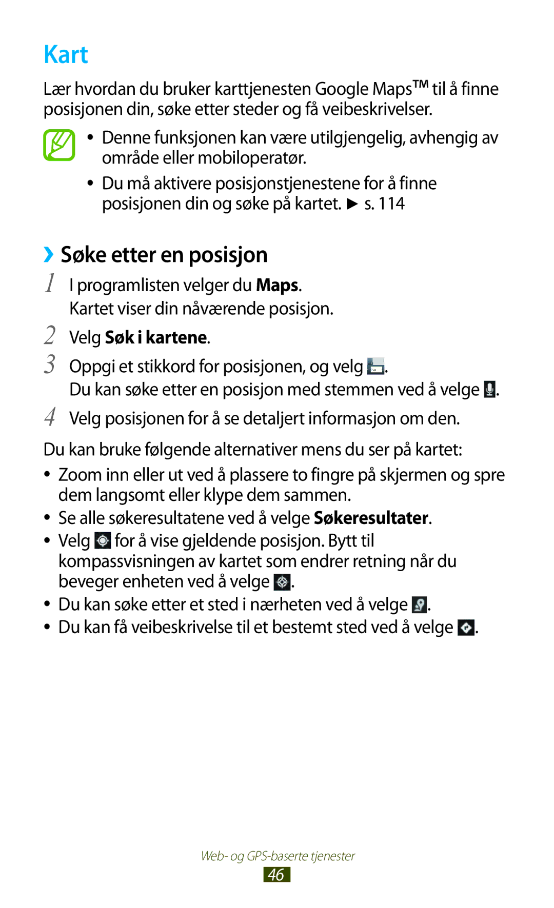 Samsung GT-P5100TSANEE manual Kart, ››Søke etter en posisjon, Velg Søk i kartene, Oppgi et stikkord for posisjonen, og velg 