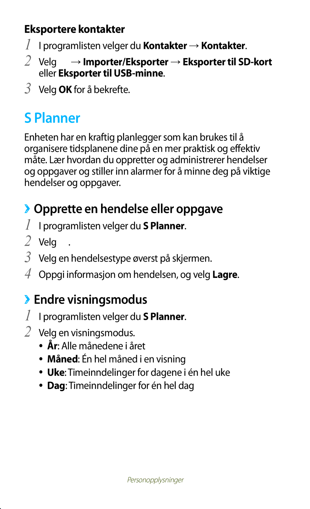 Samsung GT-P5100TSANEE manual Planner, ››Opprette en hendelse eller oppgave, ››Endre visningsmodus, Velg OK for å bekrefte 