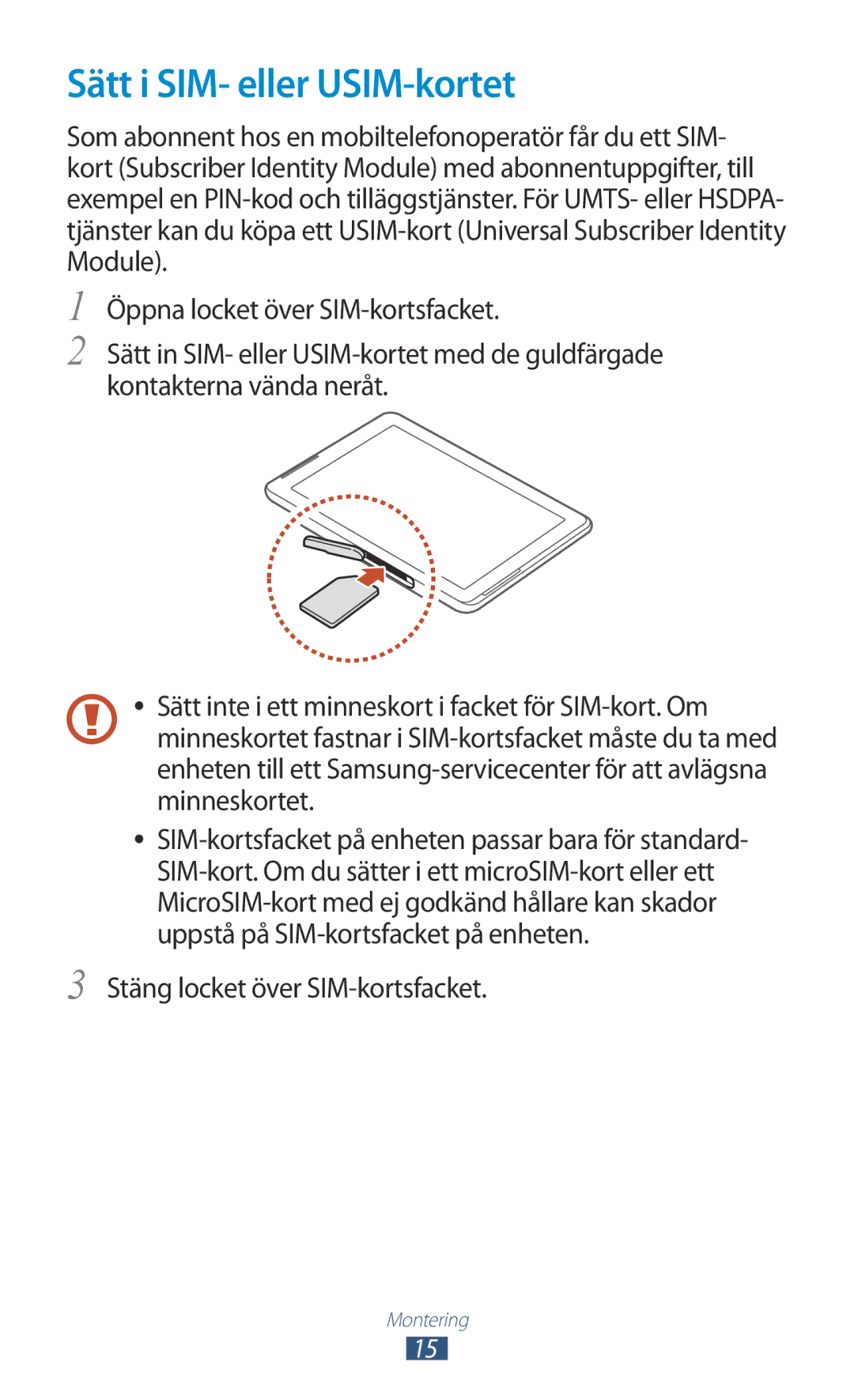 Samsung GT-P5100ZWENEE, GT-P5100GRANEE, GT-P5100ZWANEE Sätt i SIM- eller USIM-kortet, Stäng locket över SIM-kortsfacket 