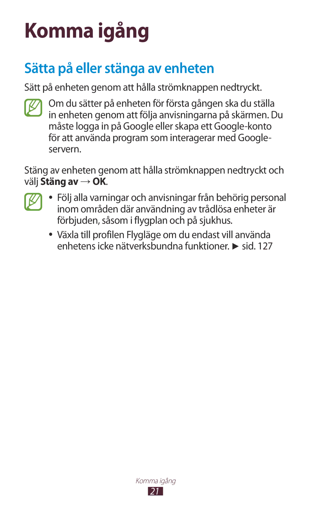 Samsung GT-P5100ZWANEE, GT-P5100GRANEE, GT-P5100TSANEE, GT-P5100ZWENEE Sätta på eller stänga av enheten, Välj Stäng av →OK 