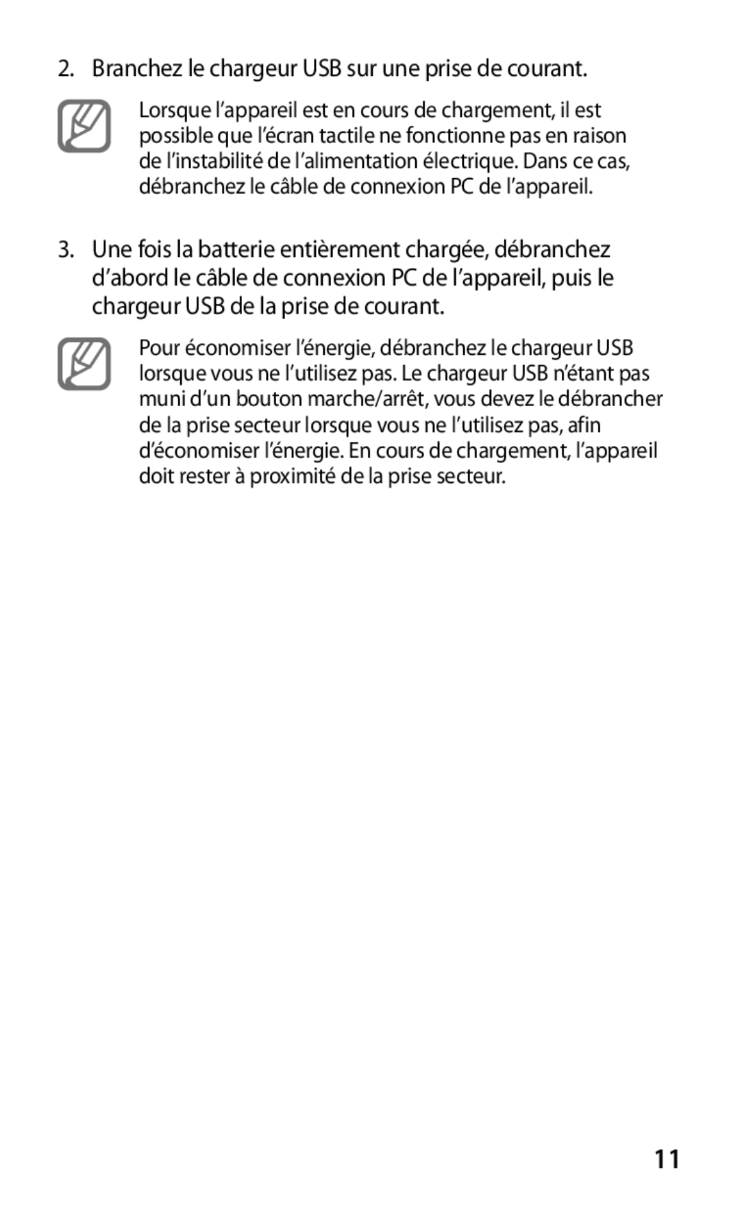 Samsung GT-P5100TSABOG, GT-P5100TSAXEF, GT-P5100TSAFTM, GT-P5100TSEXEF Branchez le chargeur USB sur une prise de courant 