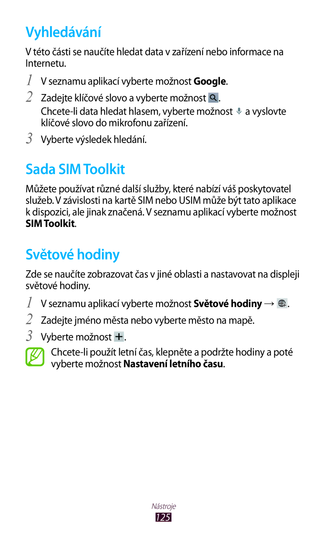 Samsung GT-P5100TSAXSK, GT-P5100TSAXEO, GT-P5100TSAATO, GT-P5100ZWABGL Vyhledávání, Sada SIM Toolkit, Světové hodiny, 125 