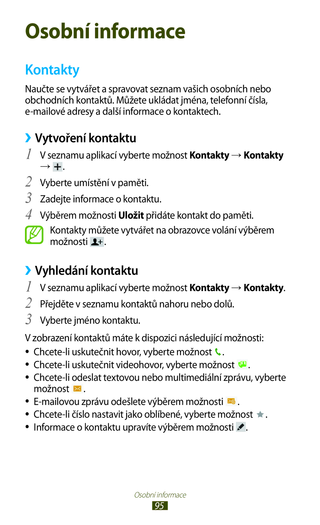 Samsung GT-P5100TSAXEO, GT-P5100TSAATO, GT-P5100ZWABGL, GT-P5100ZWACOA Kontakty, ››Vytvoření kontaktu, ››Vyhledání kontaktu 