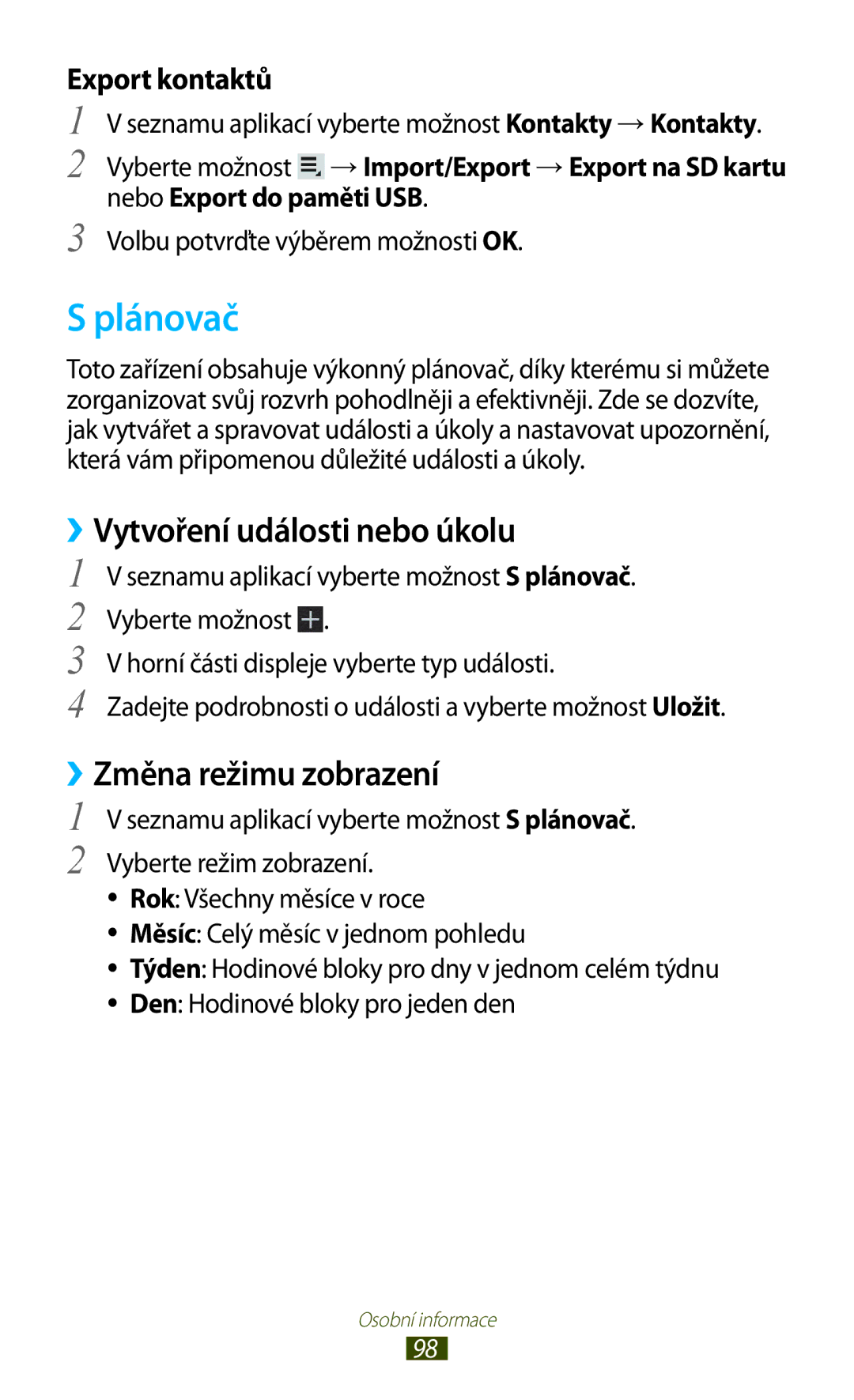 Samsung GT-P5100ZWACOA Plánovač, ››Vytvoření události nebo úkolu, ››Změna režimu zobrazení, Nebo Export do paměti USB 