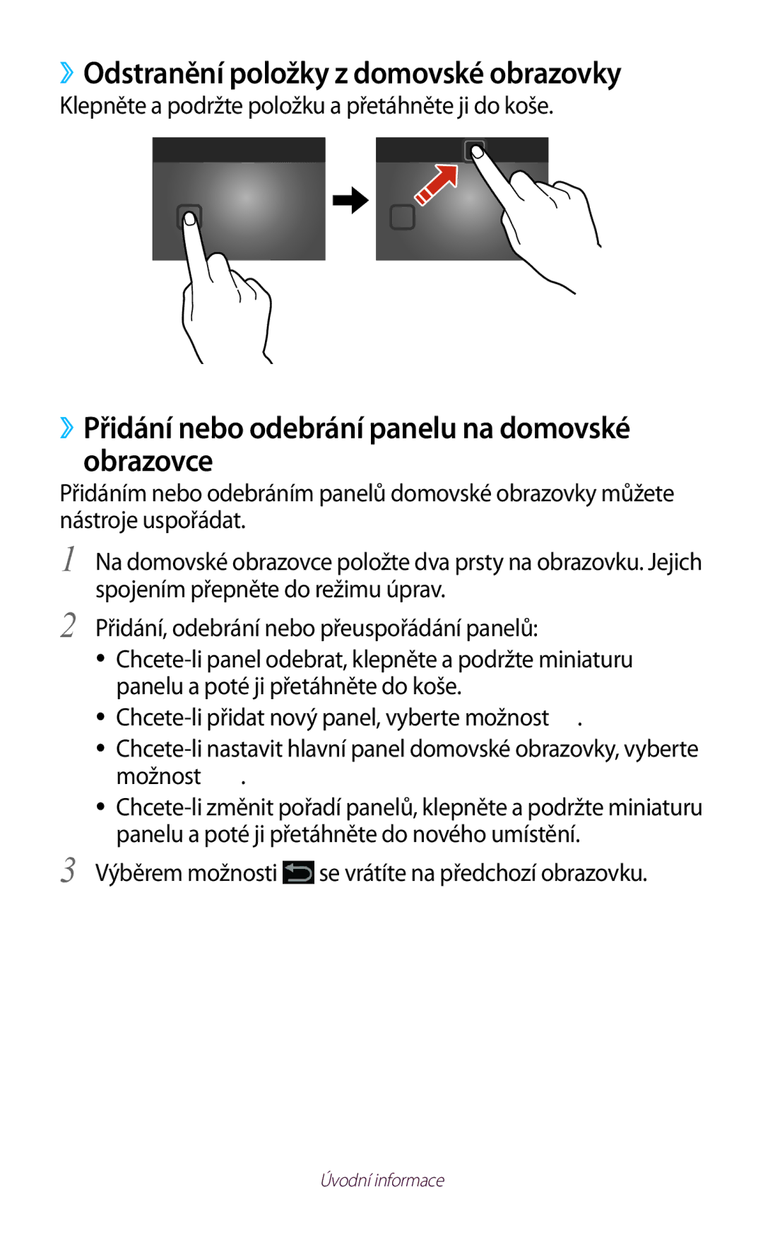 Samsung GT-P5100ZWAXEZ ››Odstranění položky z domovské obrazovky, ››Přidání nebo odebrání panelu na domovské obrazovce 