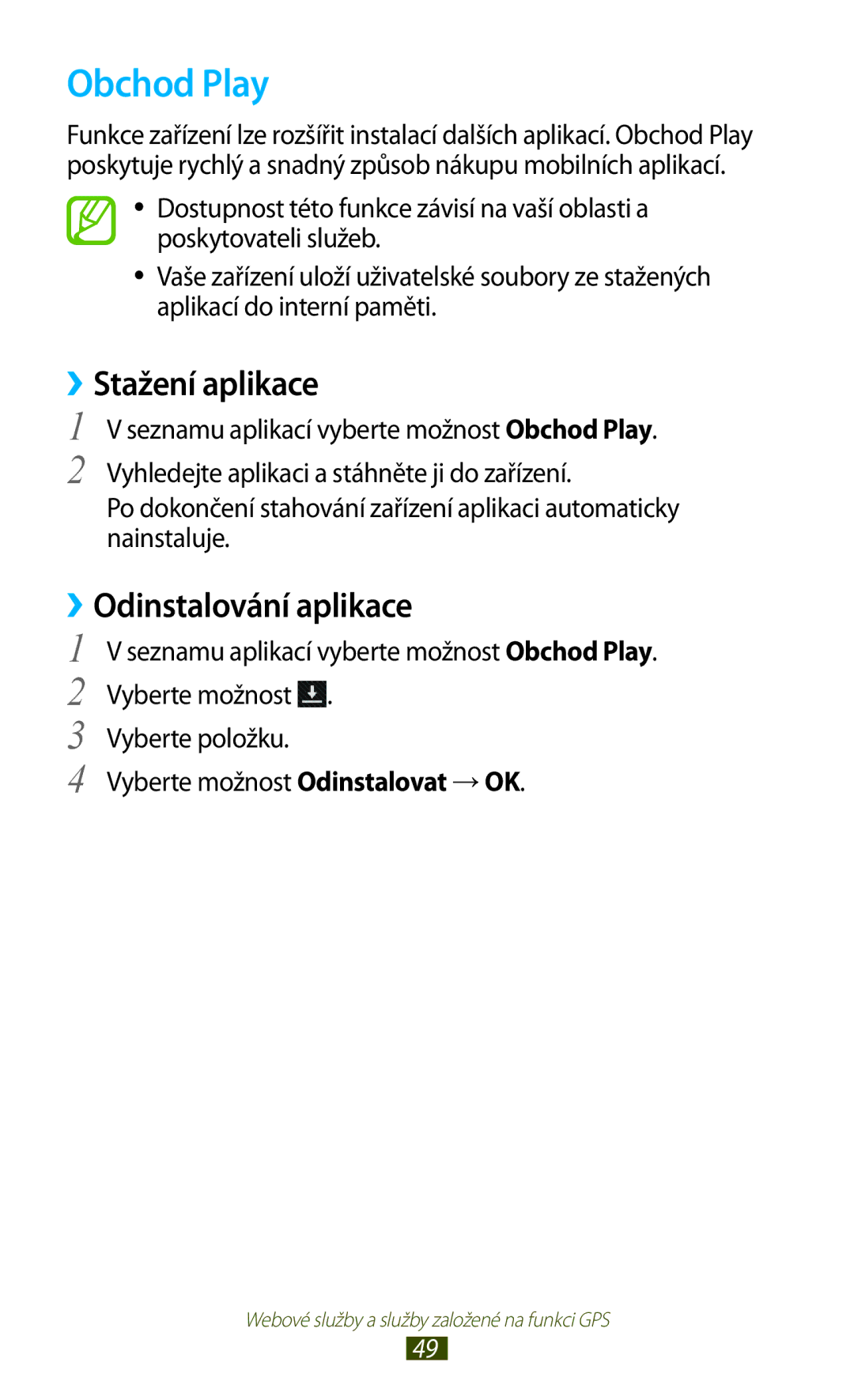 Samsung GT-P5100TSAXSK manual Obchod Play, Odinstalování aplikace, Vyberte položku, Vyberte možnost Odinstalovat → OK 