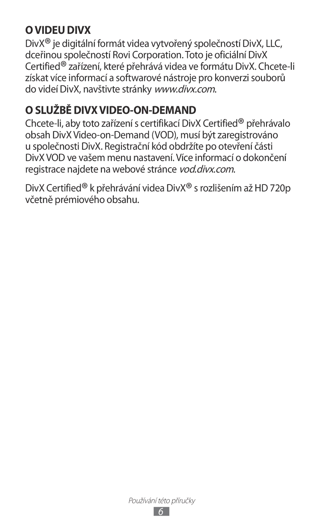 Samsung GT25100TSAVDC, GT-P5100TSAXEO, GT-P5100TSAATO, GT-P5100ZWABGL, GT-P5100ZWACOA Videu Divx Službě Divx VIDEO-ON-DEMAND 