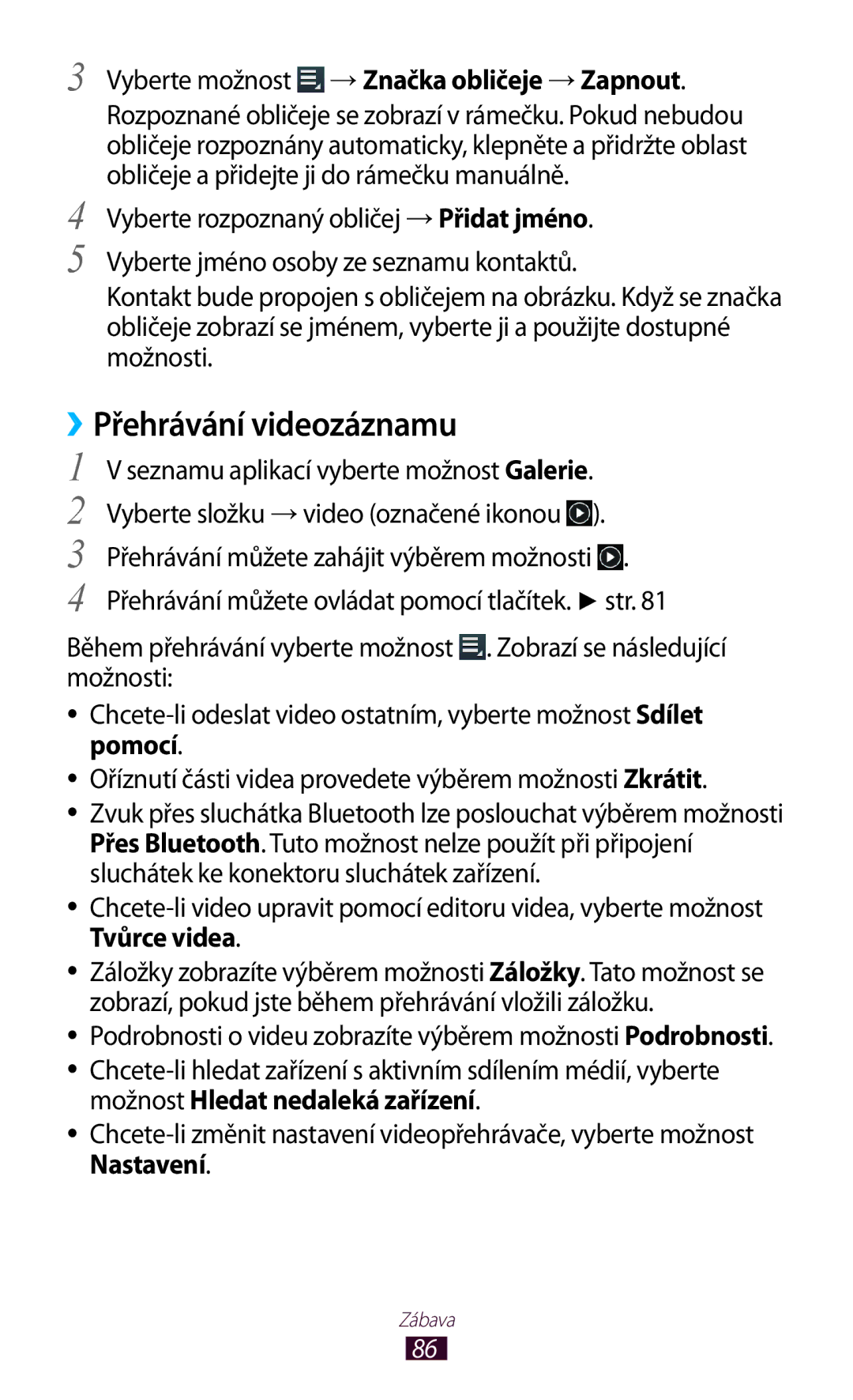 Samsung GT-P5100ZWAXEZ, GT-P5100TSAXEO manual ››Přehrávání videozáznamu, Vyberte možnost → Značka obličeje → Zapnout 