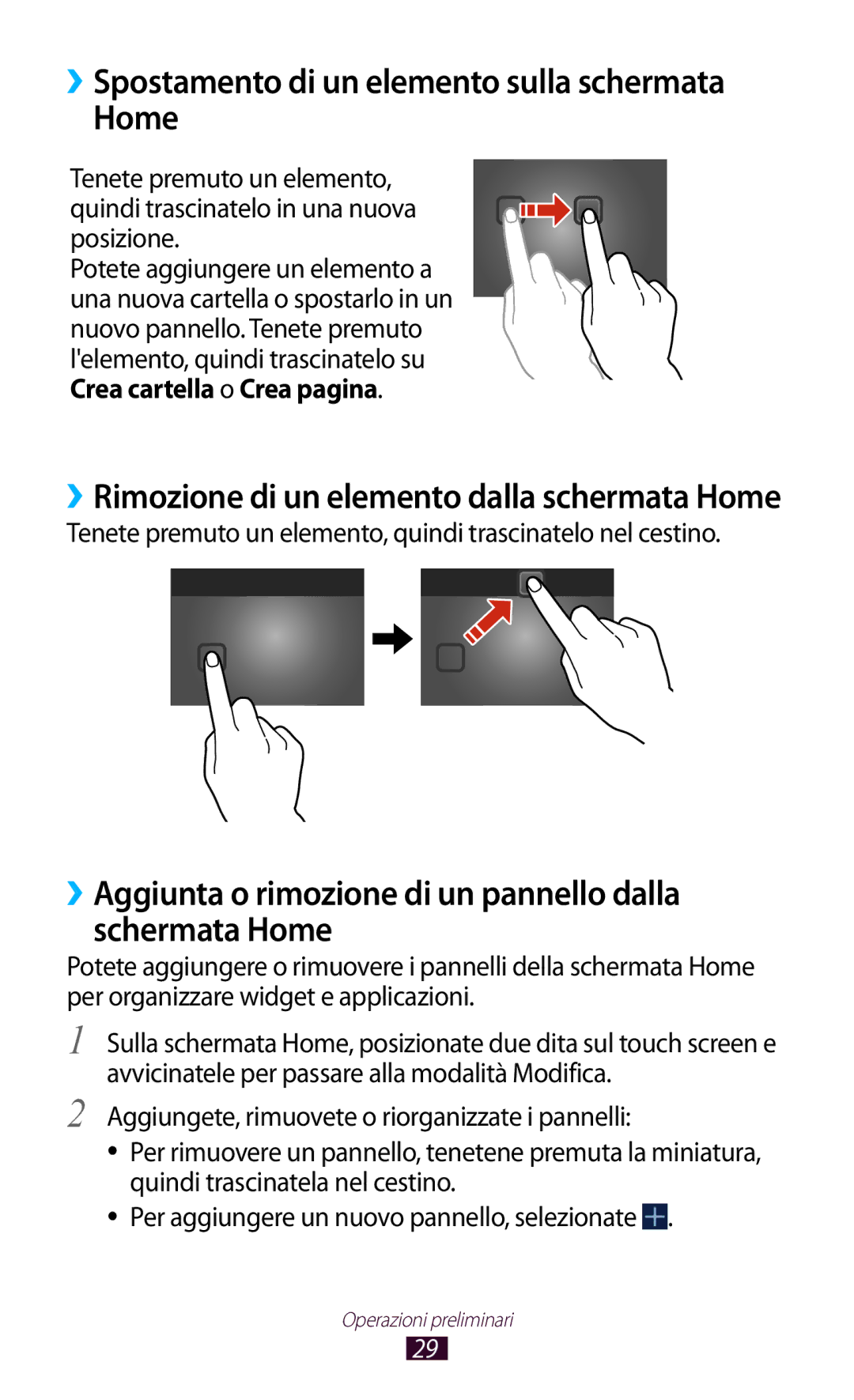 Samsung GT-P5100ZWAHUI, GT-P5100TSAXEO, GT-P5100ZWAITV, GT-P5100TSAVD2 ››Spostamento di un elemento sulla schermata Home 