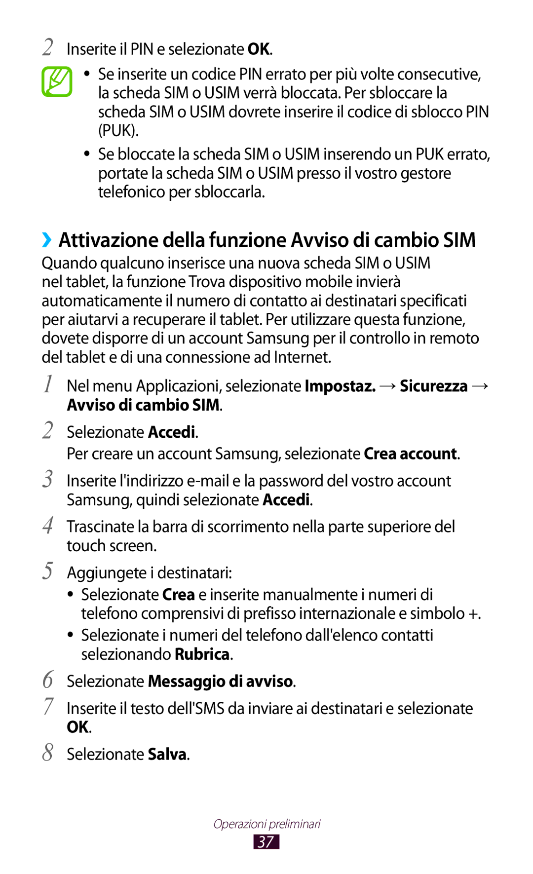 Samsung GT-P5100ZWAITV, GT-P5100TSAXEO ››Attivazione della funzione Avviso di cambio SIM, Selezionate Messaggio di avviso 