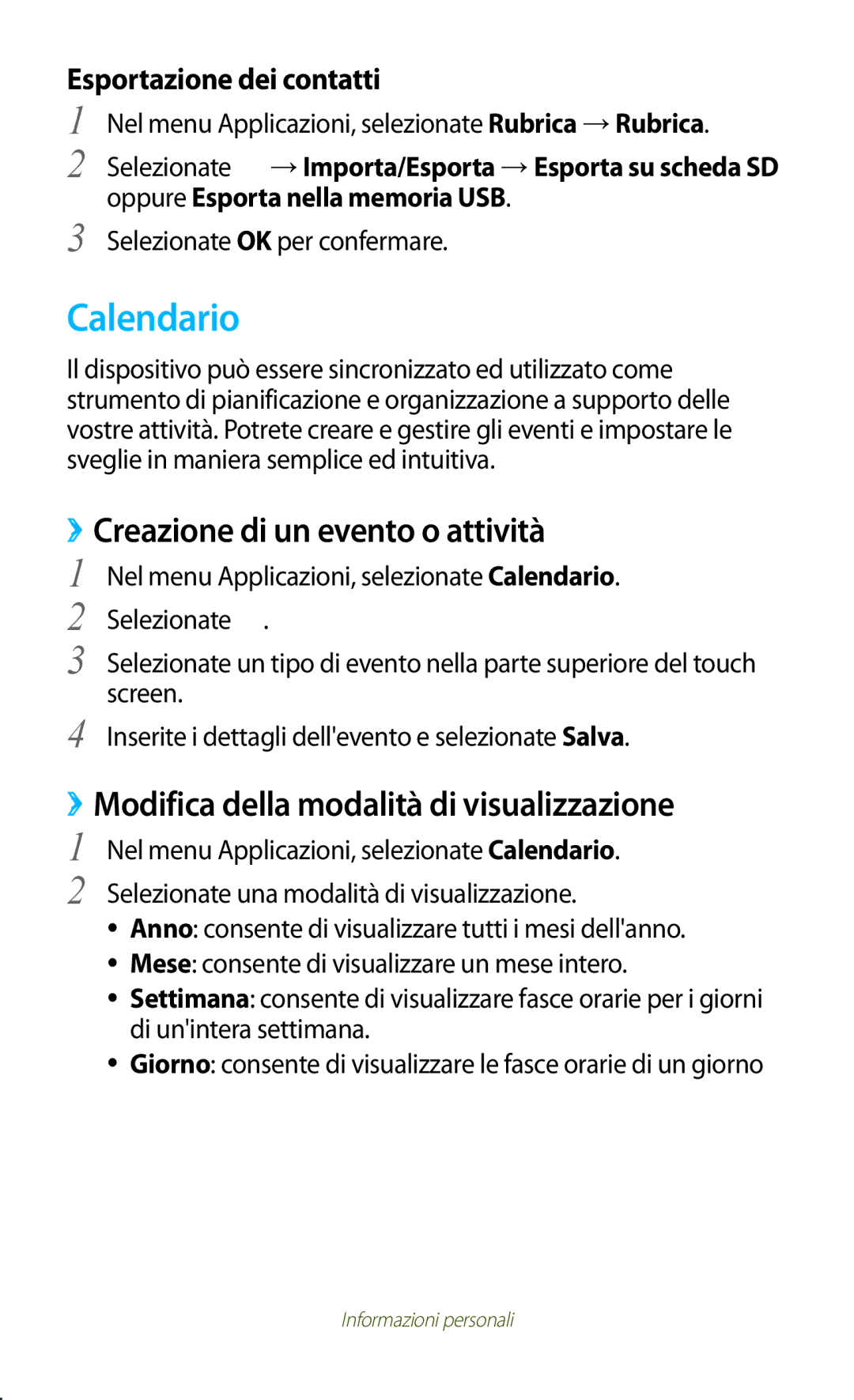 Samsung GT-P5100ZWADBT manual Calendario, ››Creazione di un evento o attività, ››Modifica della modalità di visualizzazione 