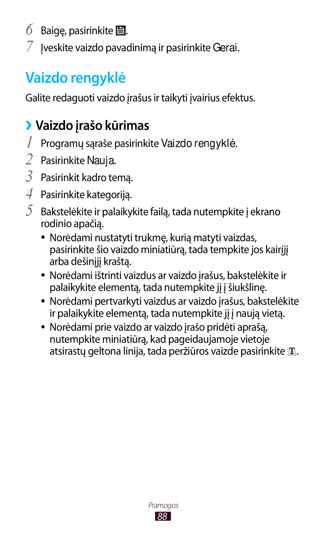 Samsung GT-P5100ZWASEB Vaizdo rengyklė, ››Vaizdo įrašo kūrimas, Galite redaguoti vaizdo įrašus ir taikyti įvairius efektus 