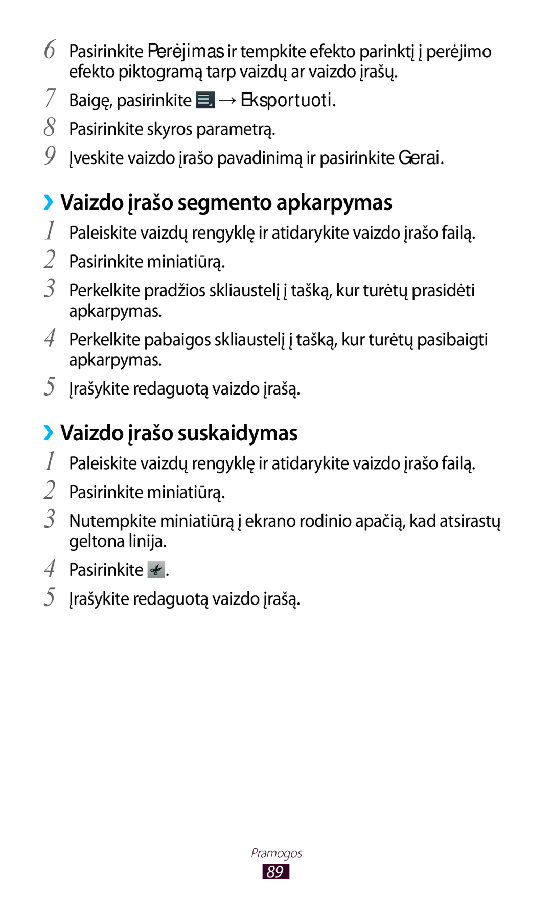 Samsung GT-P5100TSASEB, GT-P5100ZWASEB manual ››Vaizdo įrašo segmento apkarpymas, ››Vaizdo įrašo suskaidymas 