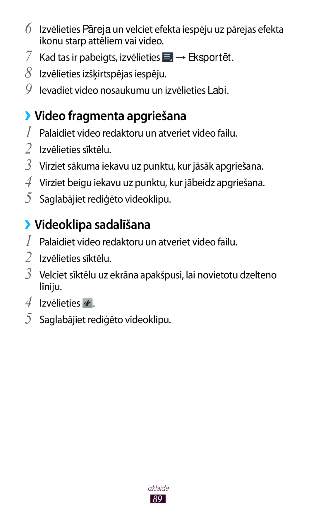 Samsung GT-P5100TSASEB ››Video fragmenta apgriešana, ››Videoklipa sadalīšana, Ievadiet video nosaukumu un izvēlieties Labi 