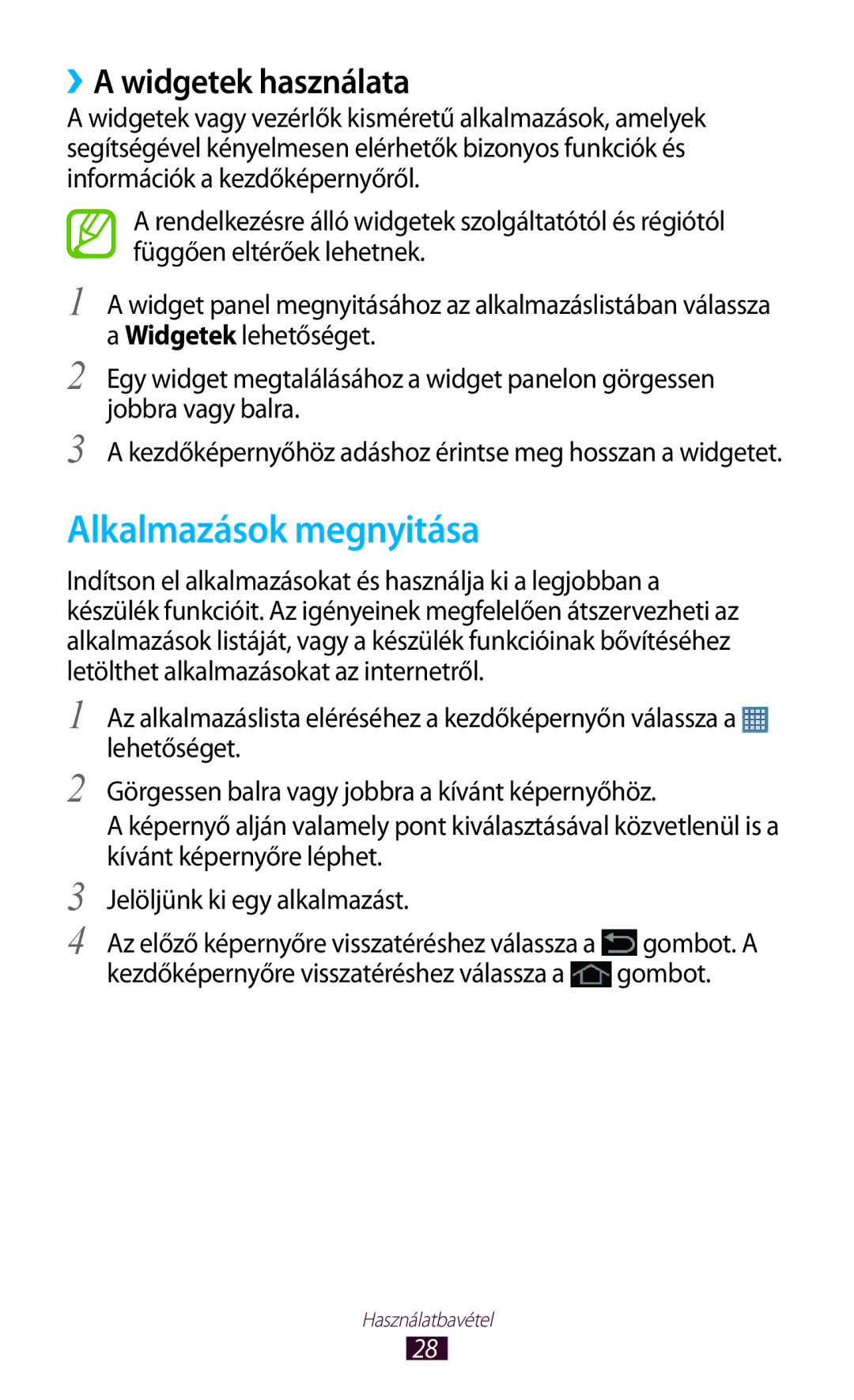 Samsung GT-P5110TSAXEO, GT-P5110GRAATO, GT-P5110ZWAATO, GT-P5110TSADBT manual Alkalmazások megnyitása, ››A widgetek használata 