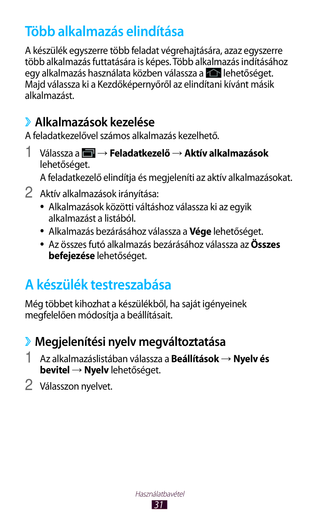 Samsung GT-P5110ZWEAUT, GT-P5110GRAATO manual Több alkalmazás elindítása, Készülék testreszabása, ››Alkalmazások kezelése 