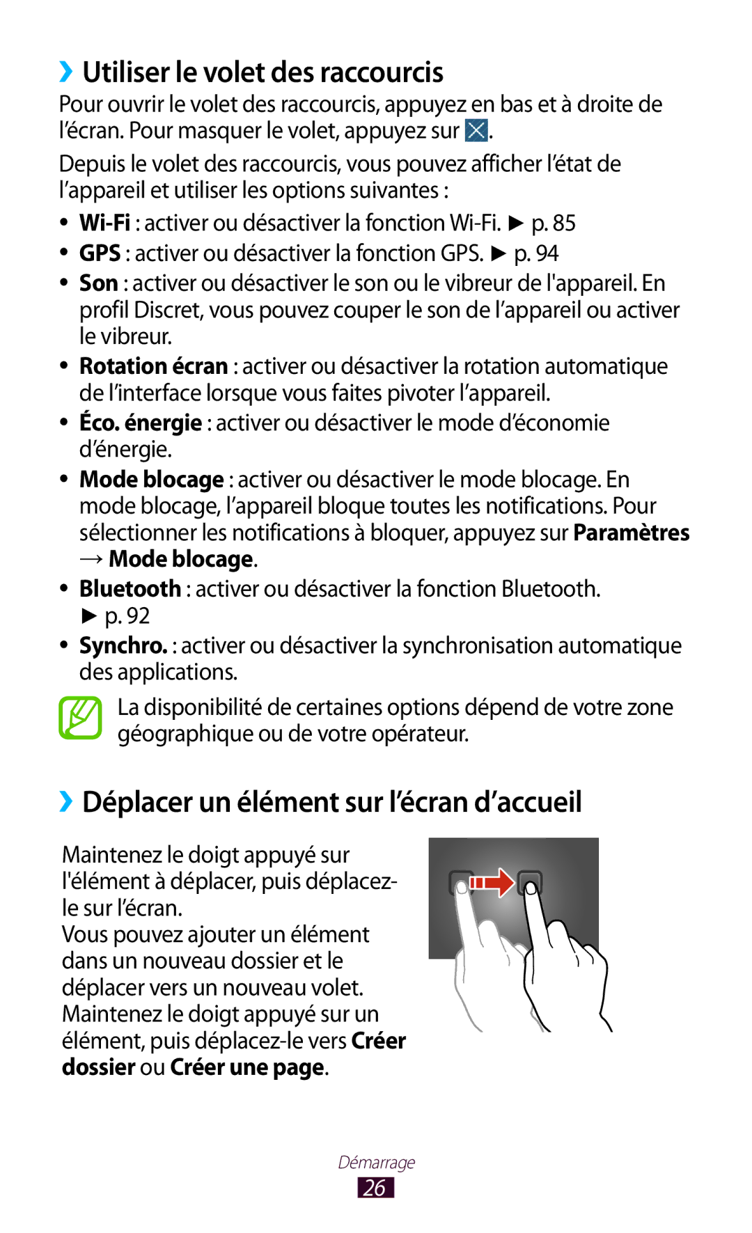 Samsung GT-P5110TSASFR ››Utiliser le volet des raccourcis, ››Déplacer un élément sur l’écran d’accueil, → Mode blocage 