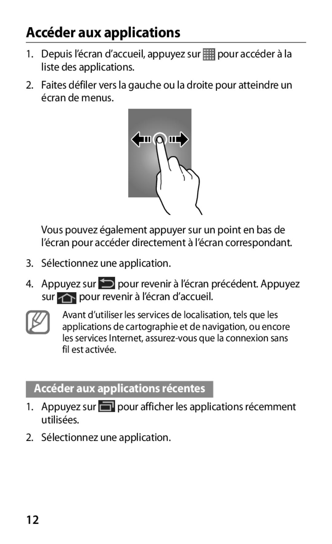 Samsung GT-P5110ZWAXEF, GT-P5110TSABOG, GT-P5110ZWEXEF, GT-P5110TSASFR, GT-P5110GRAXEF Accéder aux applications récentes 