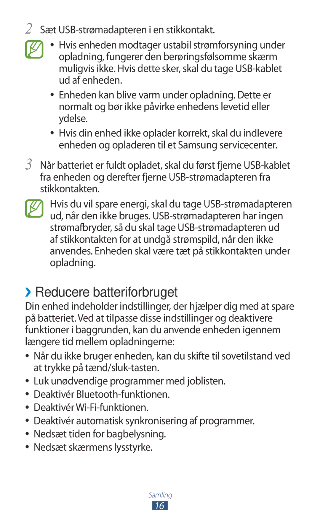 Samsung GT-P5110ZWANEE, GT-P5110TSANEE, GT-P5110GRANEE ››Reducere batteriforbruget, Sæt USB-strømadapteren i en stikkontakt 