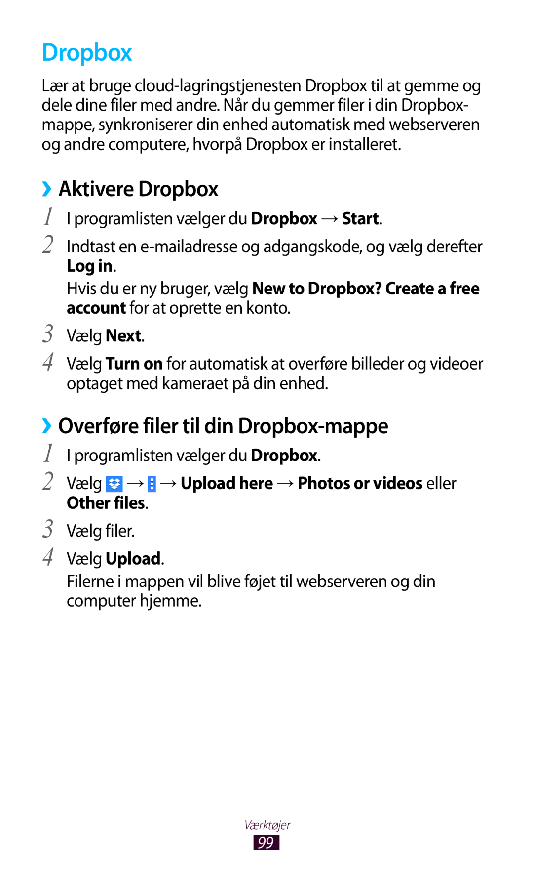 Samsung GT-P5110TSANEE, GT-P5110ZWANEE ››Aktivere Dropbox, ››Overføre filer til din Dropbox-mappe, Log, Other files 