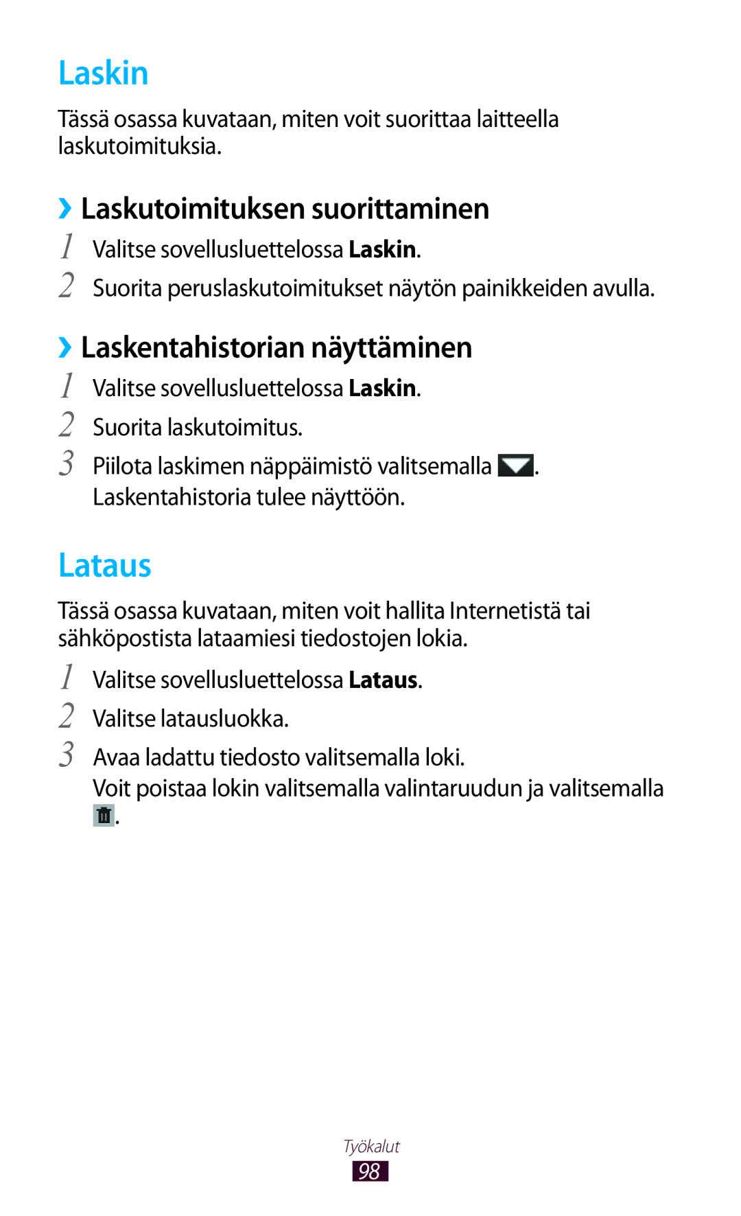 Samsung GT-P5110GRANEE, GT-P5110TSANEE Laskin, Lataus, ››Laskutoimituksen suorittaminen, ››Laskentahistorian näyttäminen 