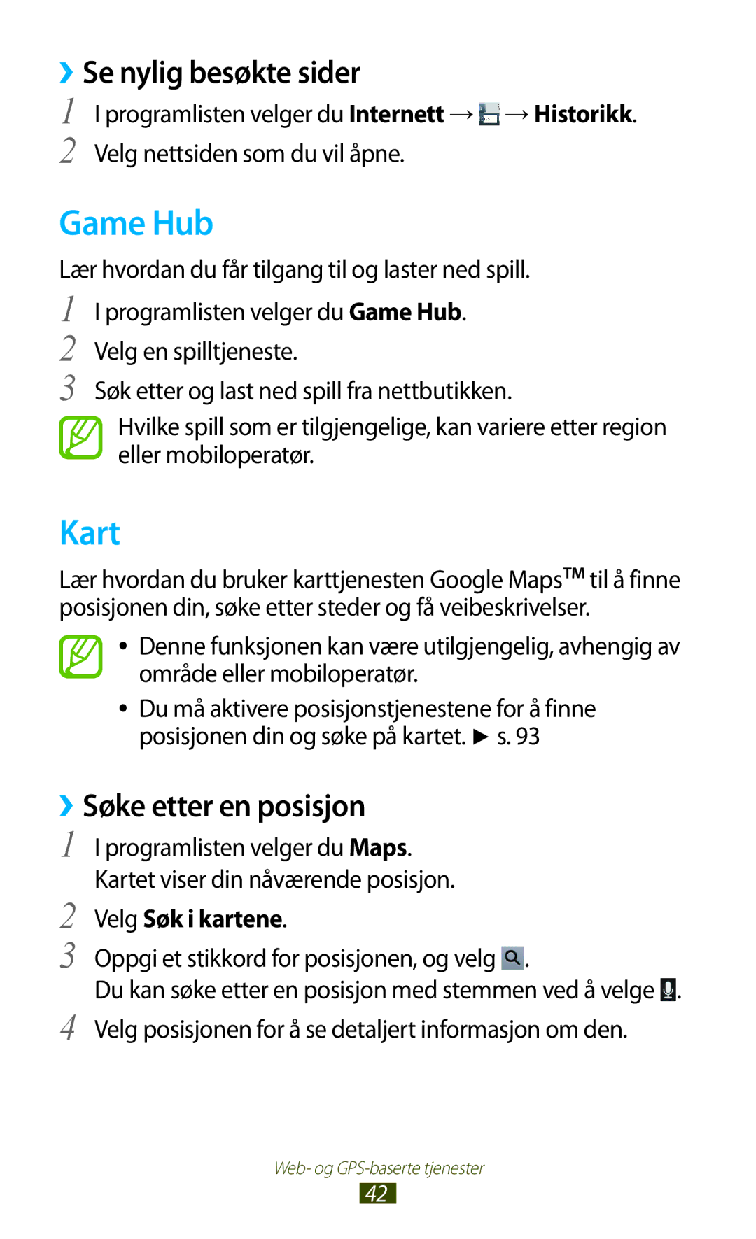 Samsung GT-P5110TSANEE manual Game Hub, Kart, ››Se nylig besøkte sider, ››Søke etter en posisjon, Velg Søk i kartene 