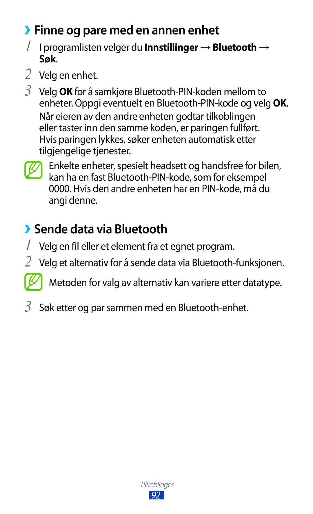 Samsung GT-P5110GRANEE, GT-P5110TSANEE, GT-P5110ZWANEE ››Finne og pare med en annen enhet, ››Sende data via Bluetooth, Søk 