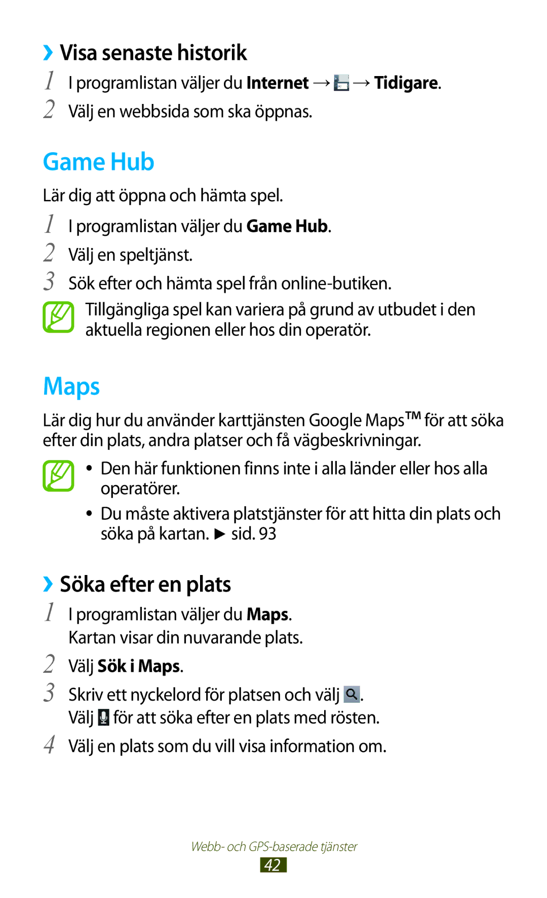 Samsung GT-P5110TSANEE, GT-P5110ZWANEE manual Game Hub, ››Visa senaste historik, ››Söka efter en plats, Välj Sök i Maps 