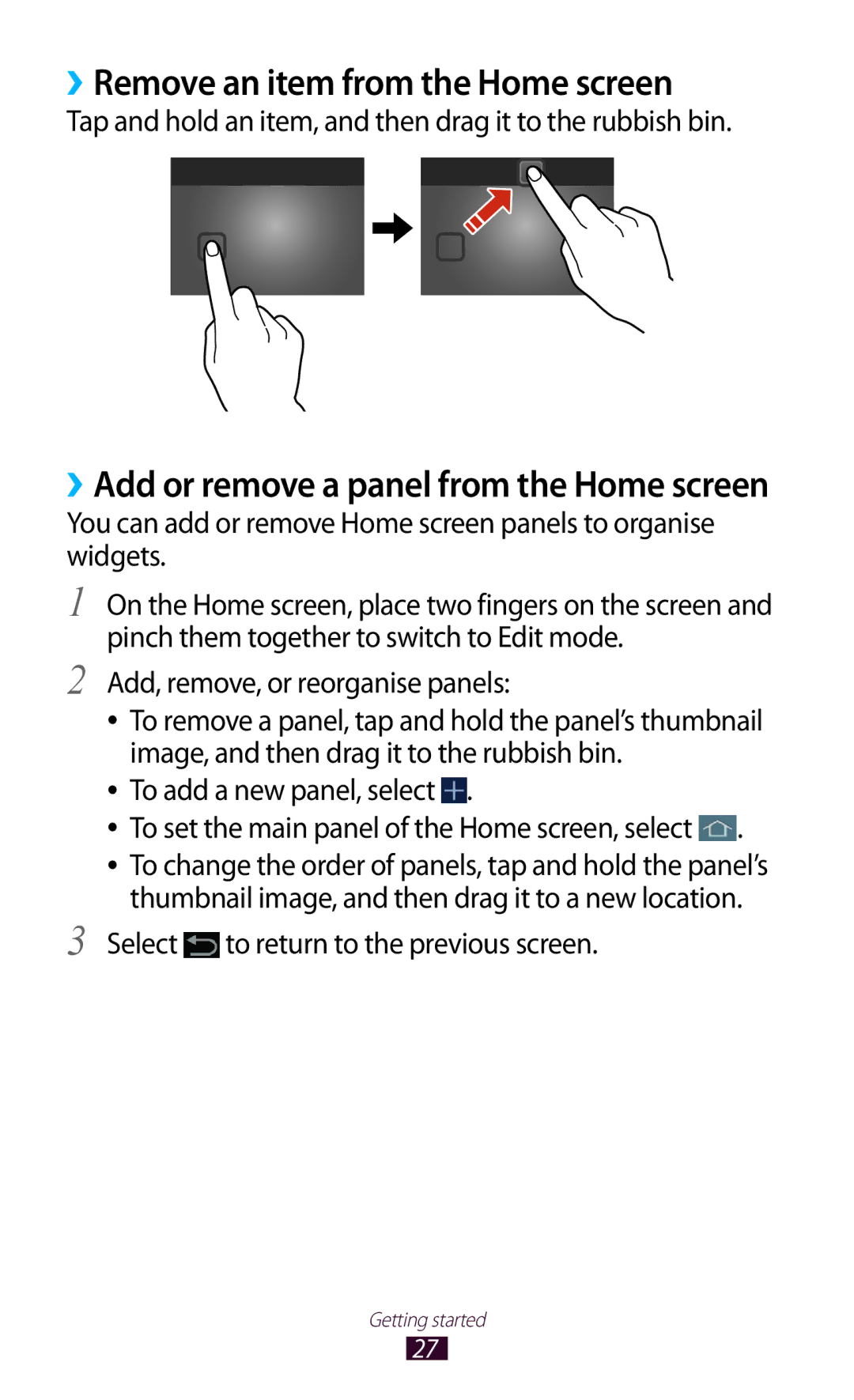 Samsung GT-P5110ZWABGL ››Remove an item from the Home screen, Tap and hold an item, and then drag it to the rubbish bin 