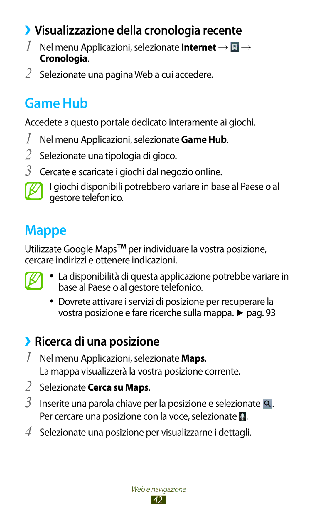 Samsung GT-P5110ZWAITV manual Game Hub, Mappe, ››Visualizzazione della cronologia recente, ››Ricerca di una posizione 