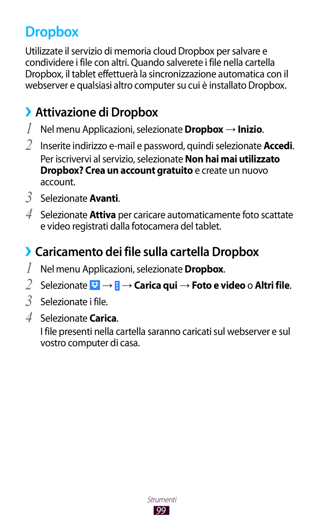 Samsung GT-P5110ZWAXEO, GT-P5110ZWAITV manual ››Attivazione di Dropbox, ››Caricamento dei file sulla cartella Dropbox 