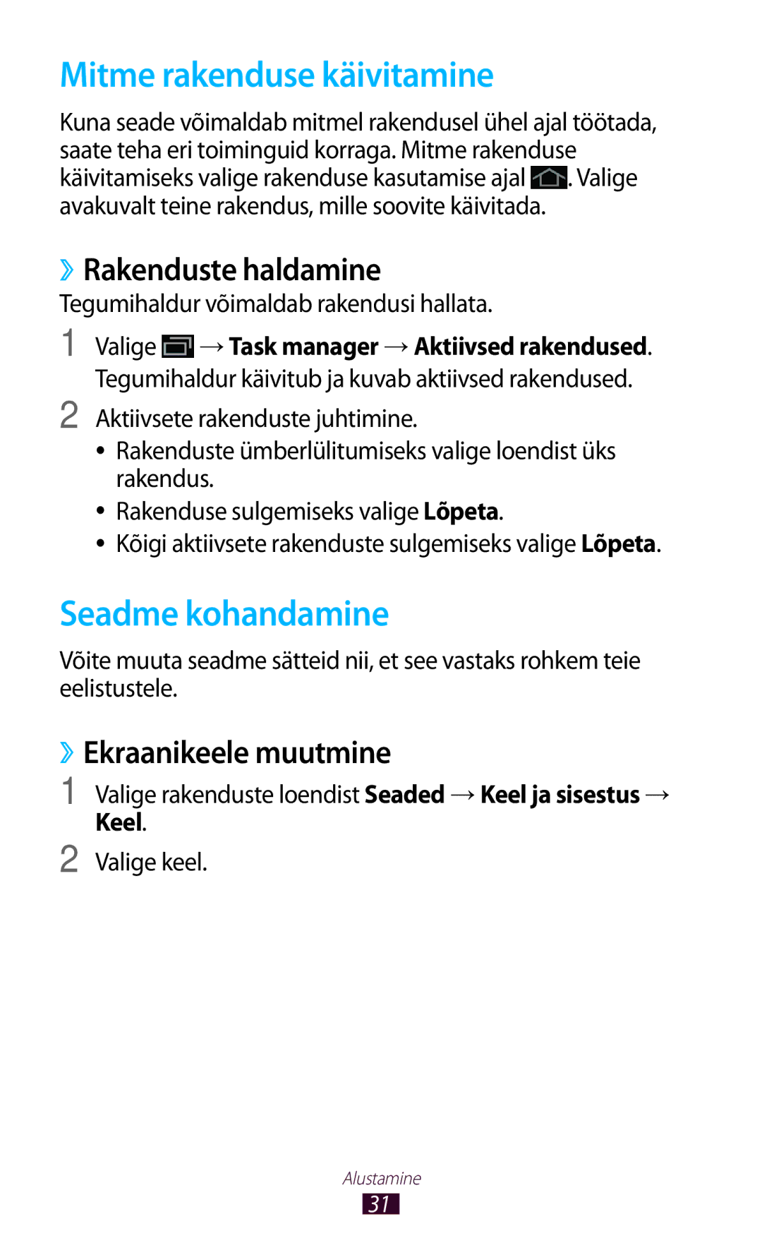 Samsung GT-P5110TSASEB Mitme rakenduse käivitamine, Seadme kohandamine, ››Rakenduste haldamine, ››Ekraanikeele muutmine 