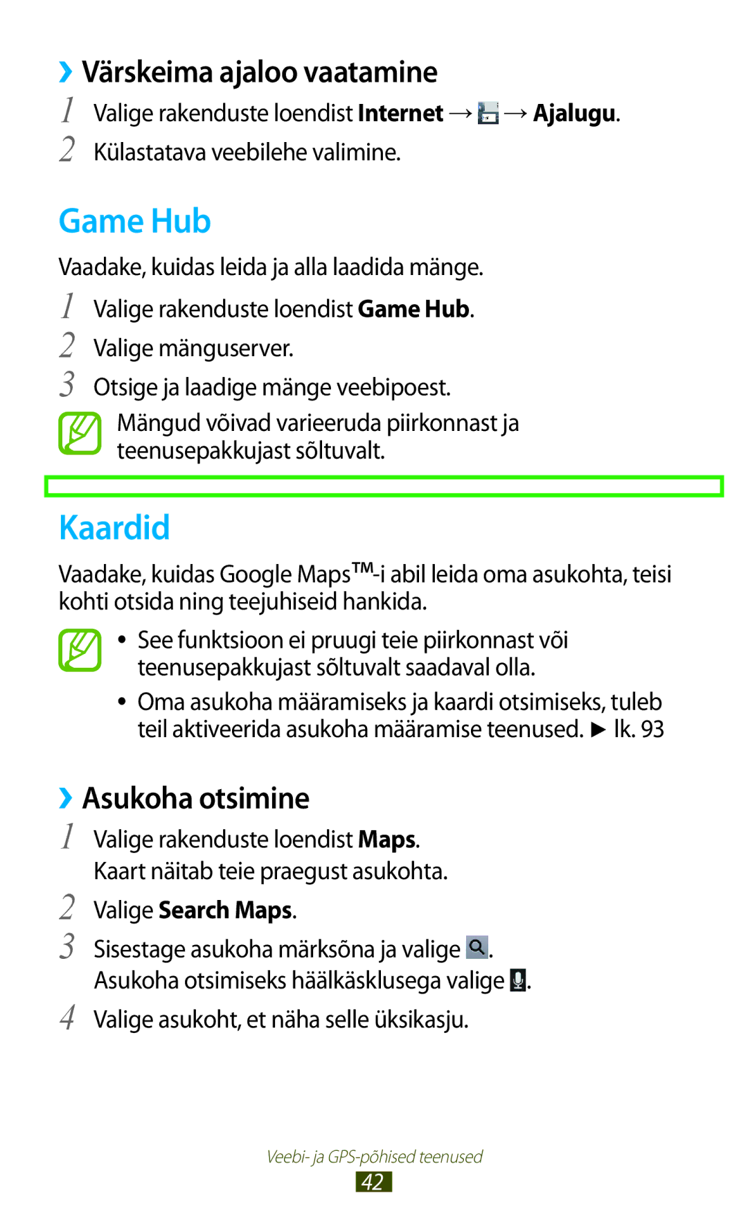 Samsung GT-P5110ZWASEB manual Game Hub, Kaardid, ››Värskeima ajaloo vaatamine, ››Asukoha otsimine, Valige Search Maps 