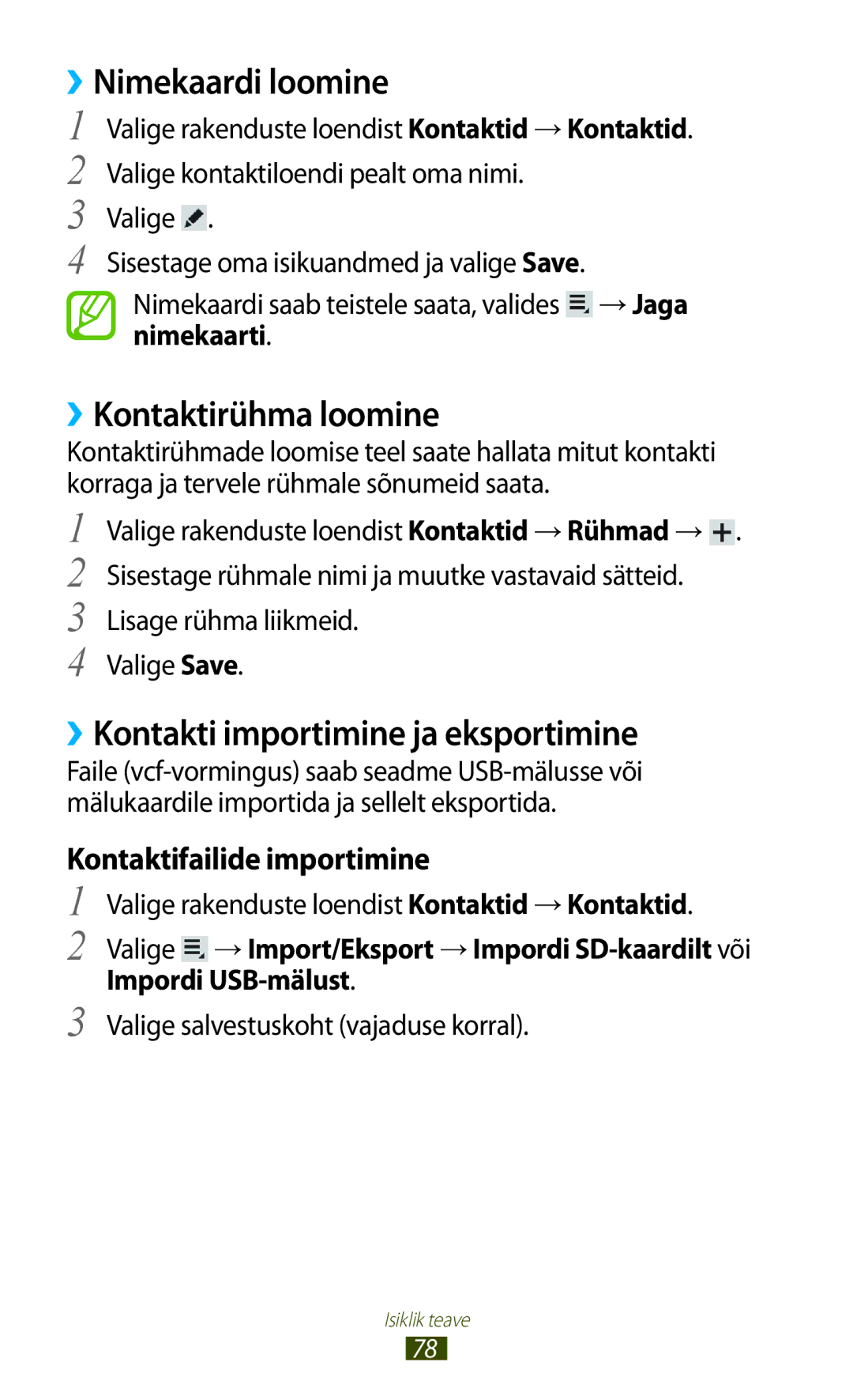 Samsung GT-P5110ZWASEB manual ››Nimekaardi loomine, ››Kontaktirühma loomine, ››Kontakti importimine ja eksportimine 