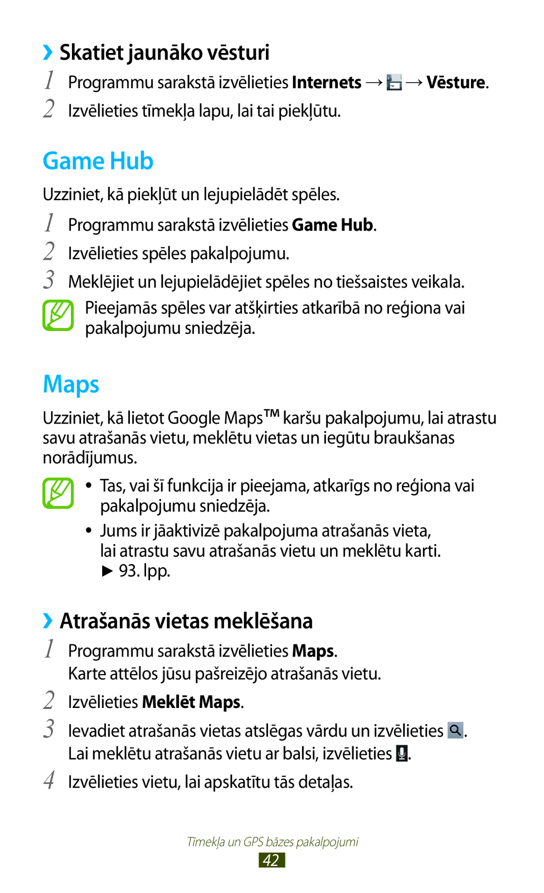 Samsung GT-P5110ZWASEB, GT-P5110TSASEB manual Game Hub, Maps, ››Skatiet jaunāko vēsturi, ››Atrašanās vietas meklēšana 