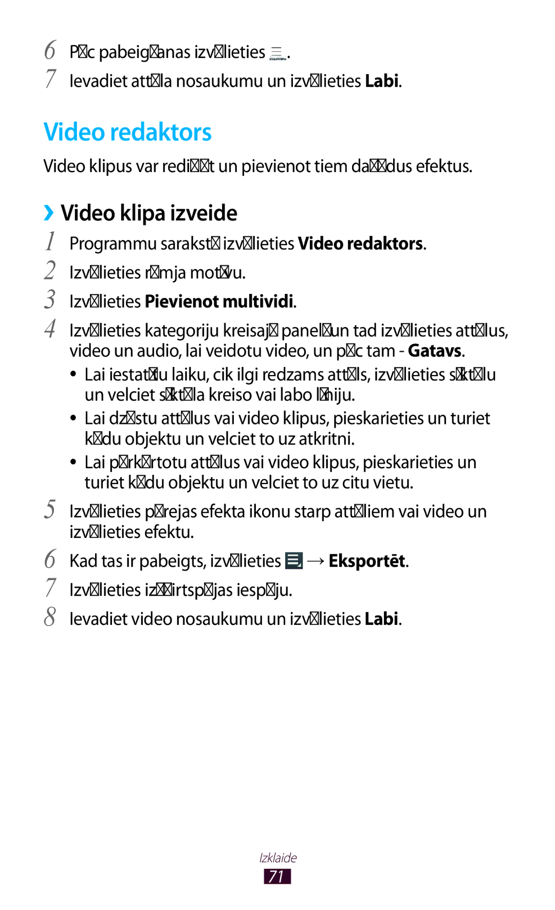 Samsung GT-P5110TSASEB Video redaktors, ››Video klipa izveide, Video klipus var rediģēt un pievienot tiem dažādus efektus 