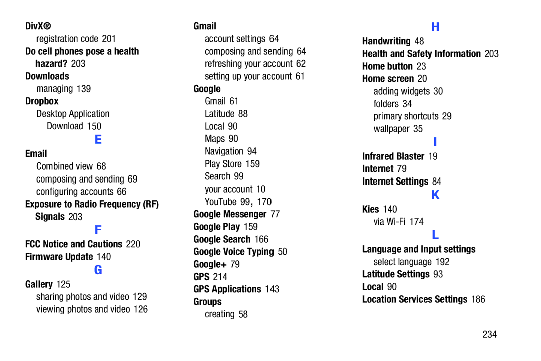 Samsung GT-P5113ZWYXAR DivX, Do cell phones pose a health hazard? Downloads, Gallery, Gmail, Google, Handwriting 