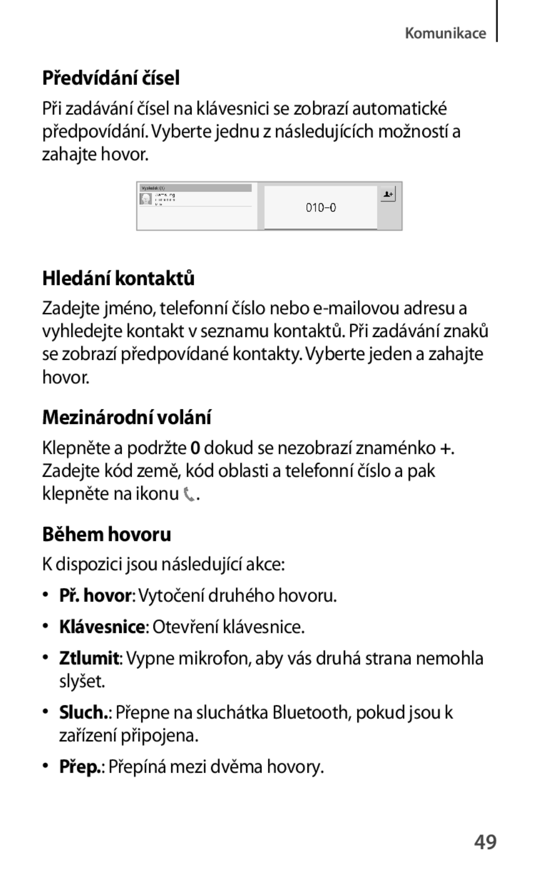 Samsung GT-P5200ZWADRE, GT-P5200ZWAEUR, GT-P5200ZWAXEO Předvídání čísel, Hledání kontaktů, Mezinárodní volání, Během hovoru 