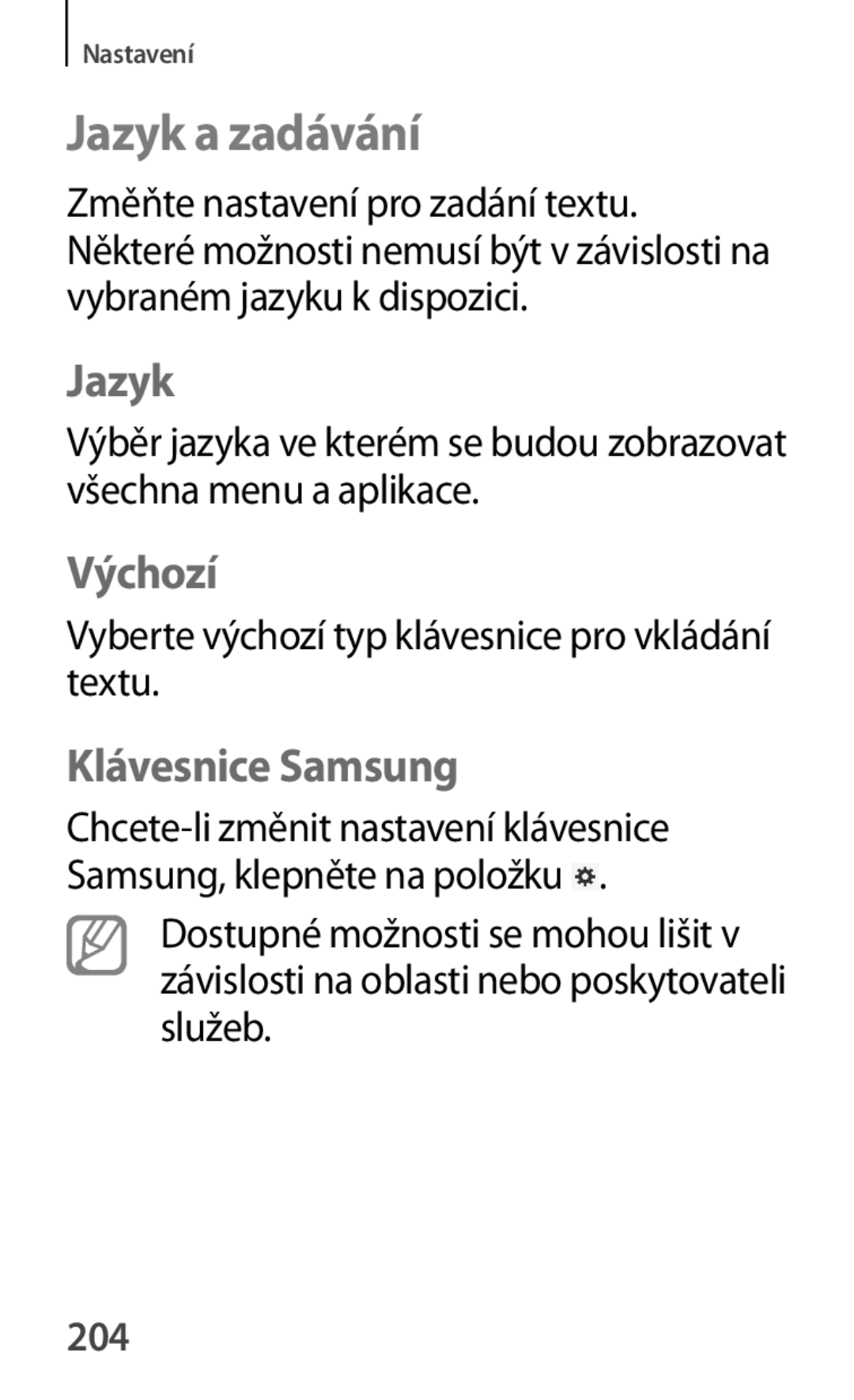 Samsung GT-P5200ZWATMZ, GT-P5200ZWAEUR, GT-P5200ZWAXEO, GT-P5200MKAATO Jazyk a zadávání, Výchozí, Klávesnice Samsung, 204 