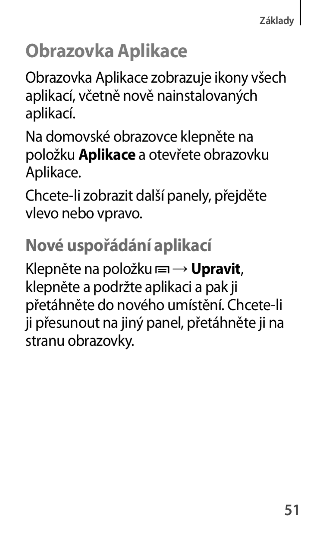 Samsung GT-P5200MKAXEO, GT-P5200ZWAEUR, GT-P5200ZWAXEO, GT-P5200MKAATO manual Obrazovka Aplikace, Nové uspořádání aplikací 