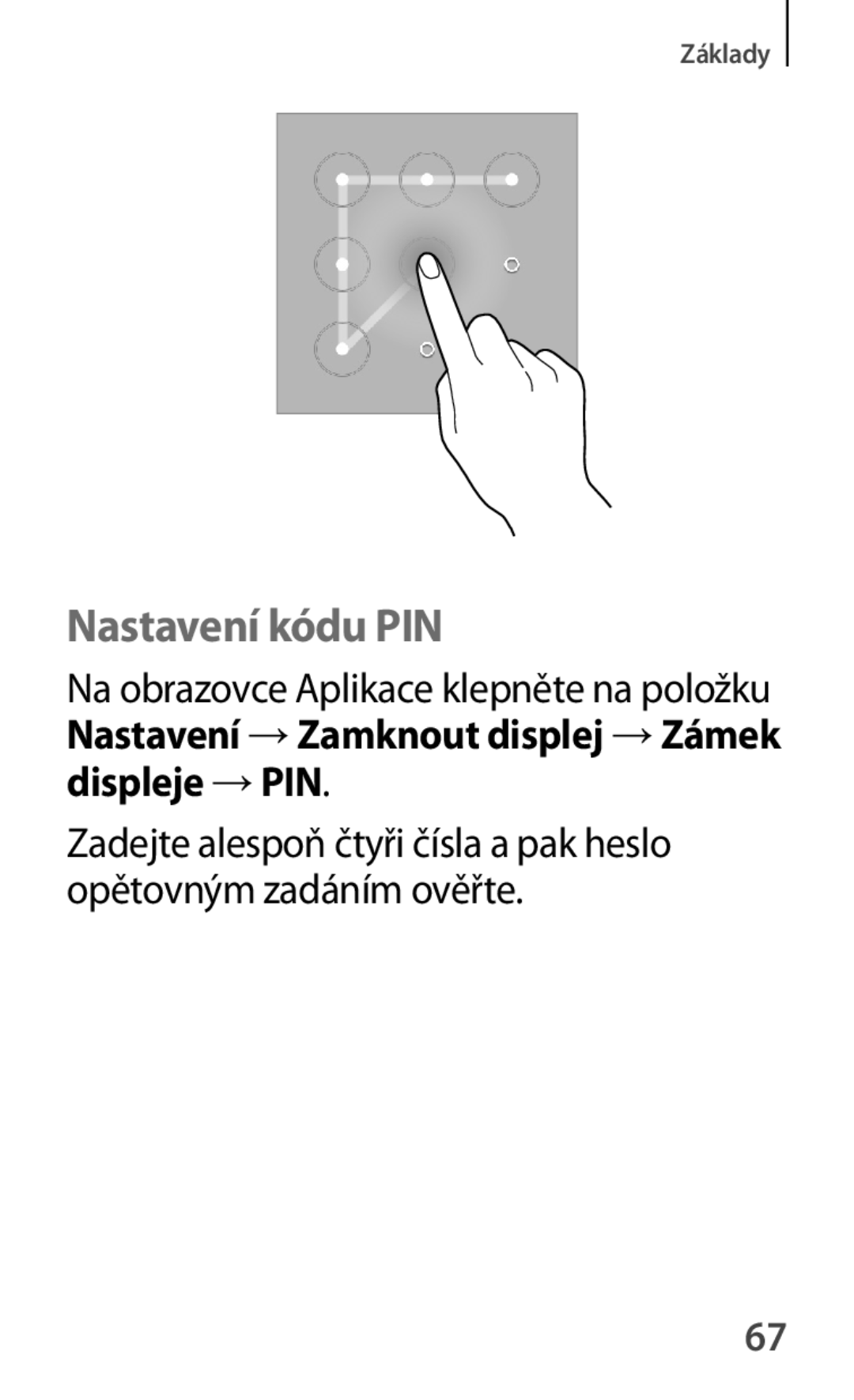 Samsung GT-P5200MKAXEZ, GT-P5200ZWAEUR, GT-P5200ZWAXEO, GT-P5200MKAATO, GT-P5200ZWATPL, GT-P5200ZWADRE manual Nastavení kódu PIN 