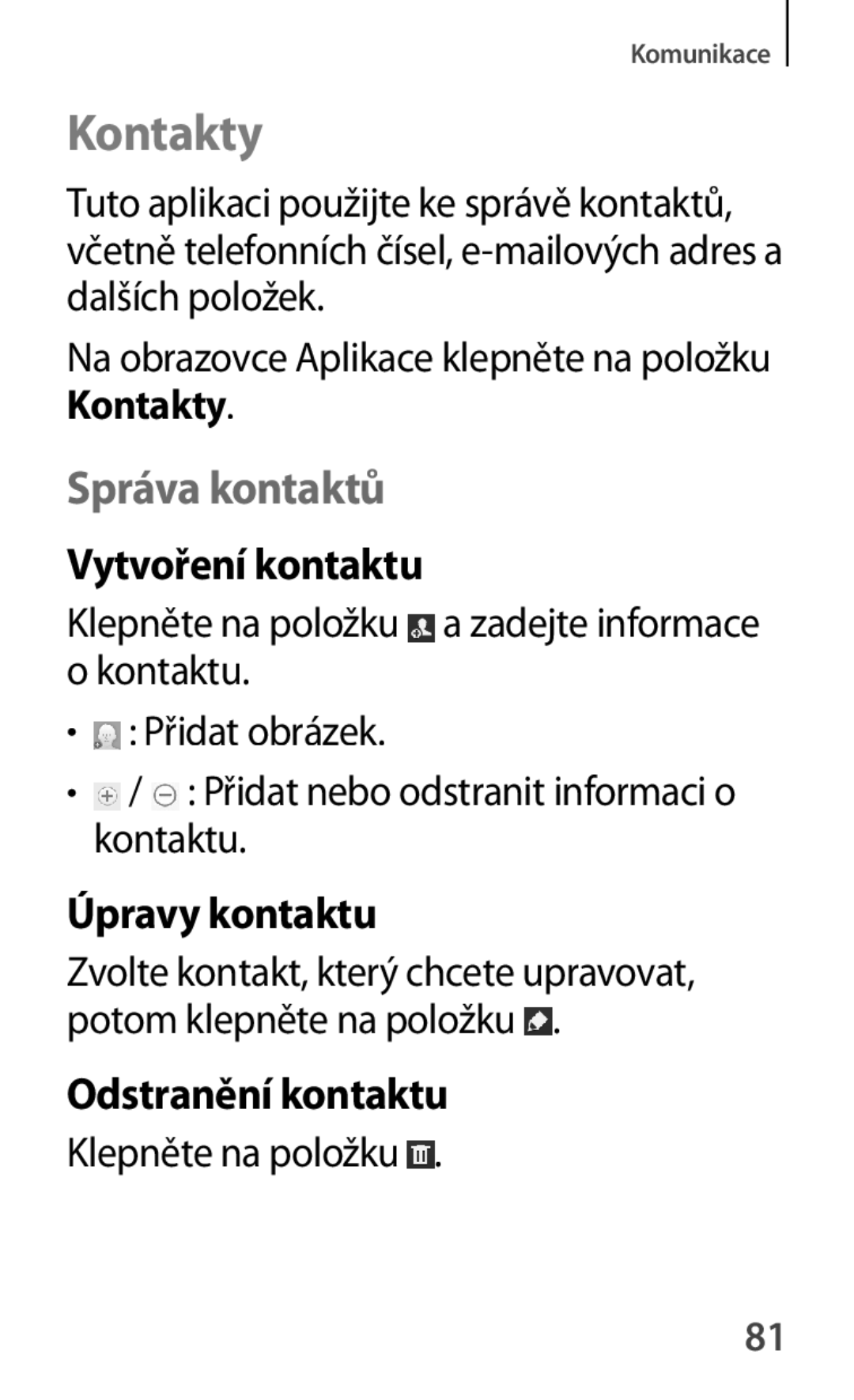 Samsung GT-P5200MKAXEO, GT-P5200ZWAEUR Kontakty, Správa kontaktů, Vytvoření kontaktu, Úpravy kontaktu, Odstranění kontaktu 