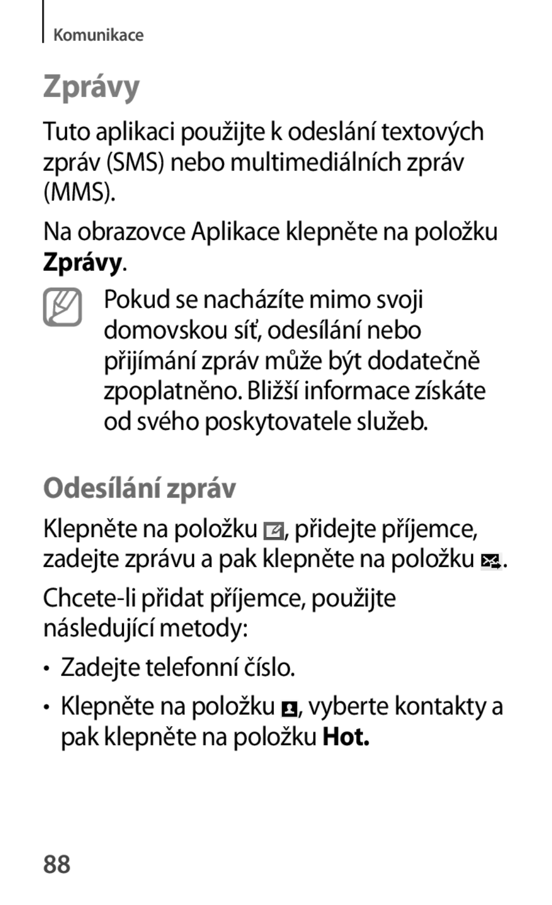 Samsung GT-P5200ZWAPRT, GT-P5200ZWAEUR, GT-P5200ZWAXEO, GT-P5200MKAATO, GT-P5200ZWATPL, GT-P5200ZWADRE Zprávy, Odesílání zpráv 