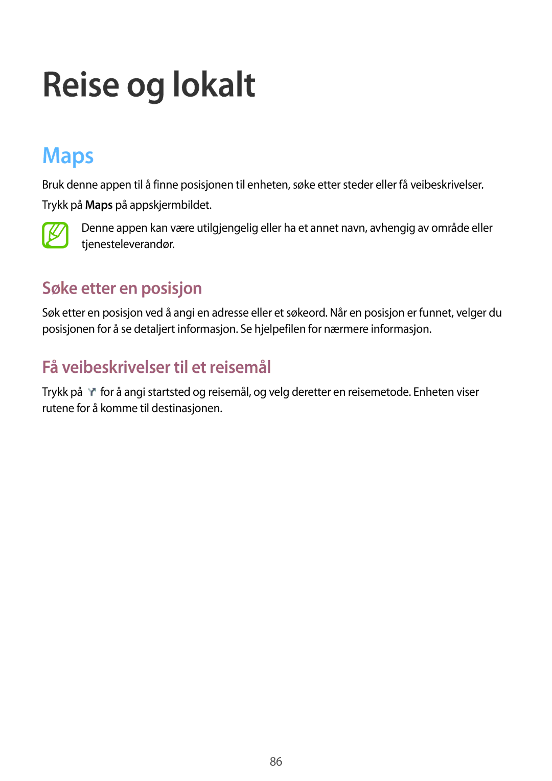 Samsung GT-P5200GNANEE, GT-P5200ZWANEE Reise og lokalt, Maps, Søke etter en posisjon, Få veibeskrivelser til et reisemål 