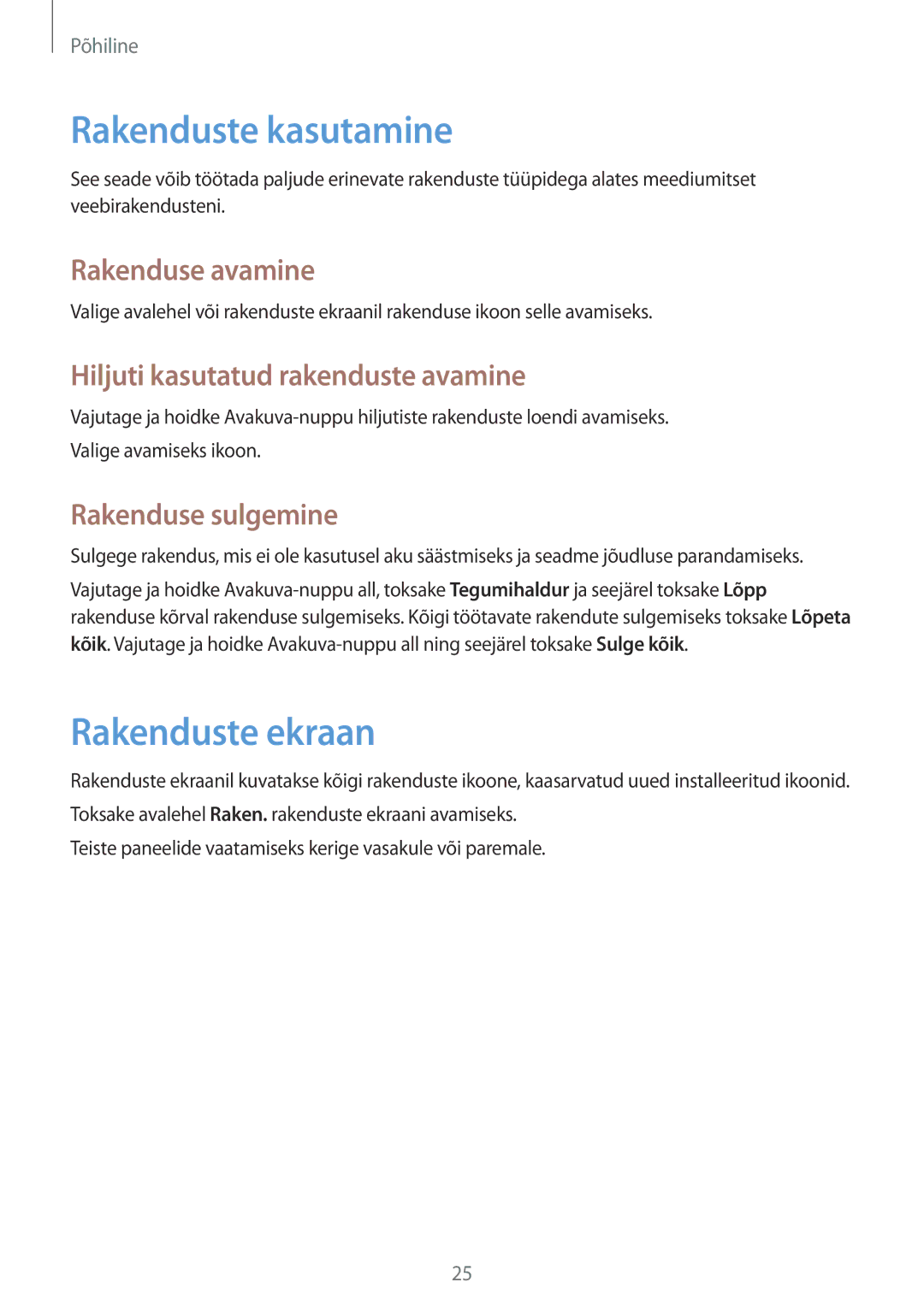 Samsung GT-P5200MKASEB Rakenduste kasutamine, Rakenduste ekraan, Rakenduse avamine, Hiljuti kasutatud rakenduste avamine 