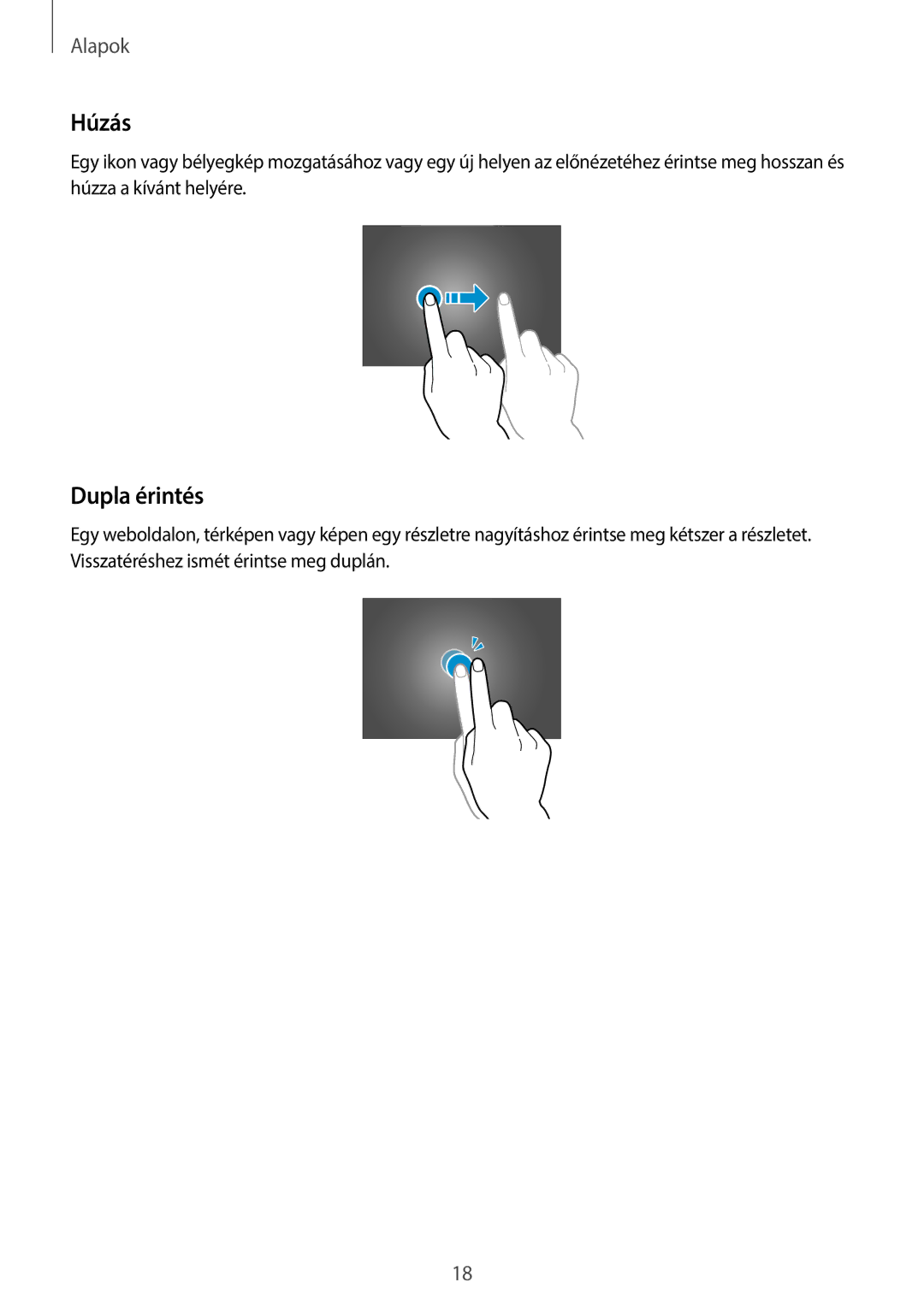 Samsung GT-P5210ZWAXEO, GT-P5210MKAXEO, GT-P5210ZWAATO, GT-P5210GNAATO, GT-P5210ZWEATO, GT-P5210MKAATO Húzás, Dupla érintés 